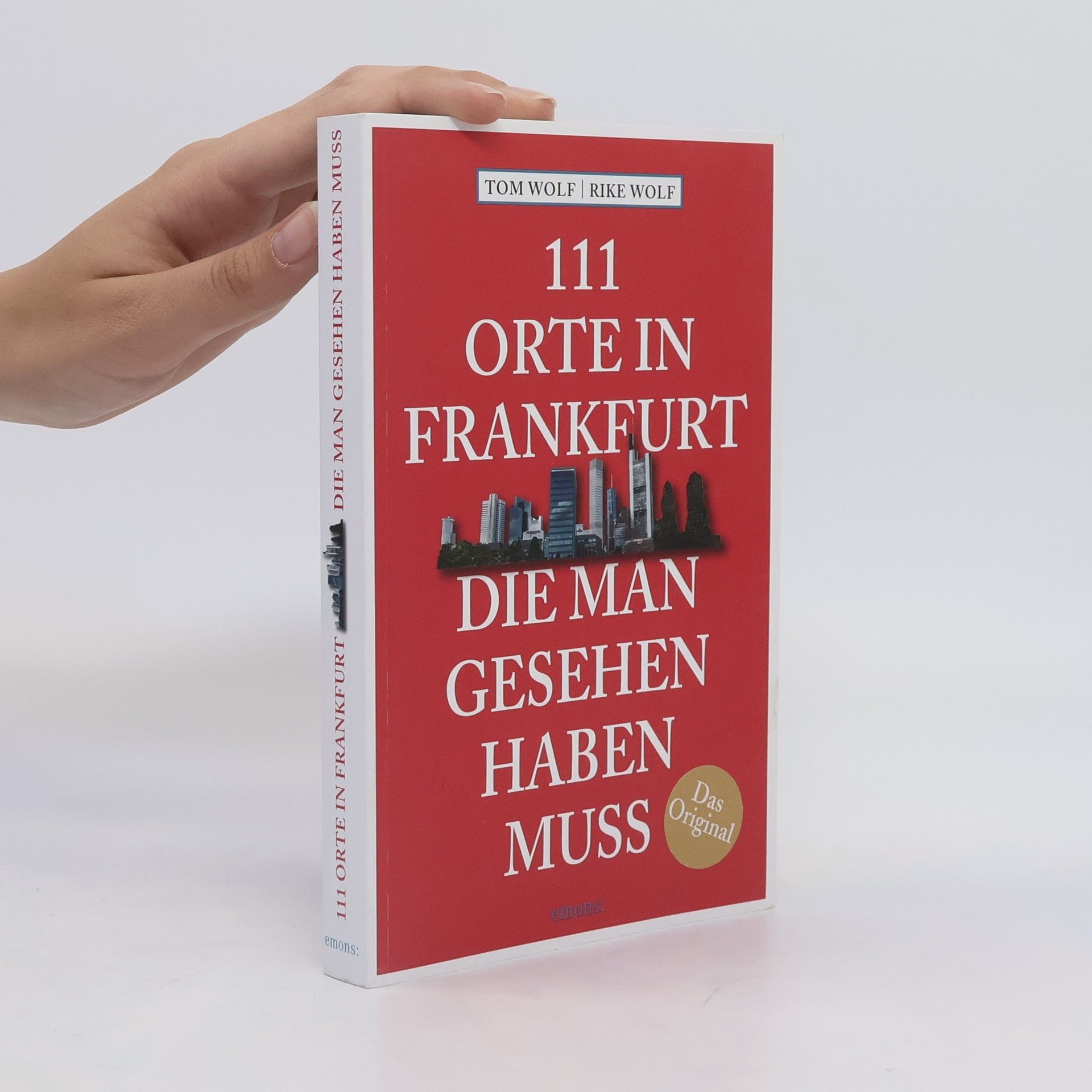 Tom Wolf 111 Orte in Frankfurt, die man gesehen haben muss
