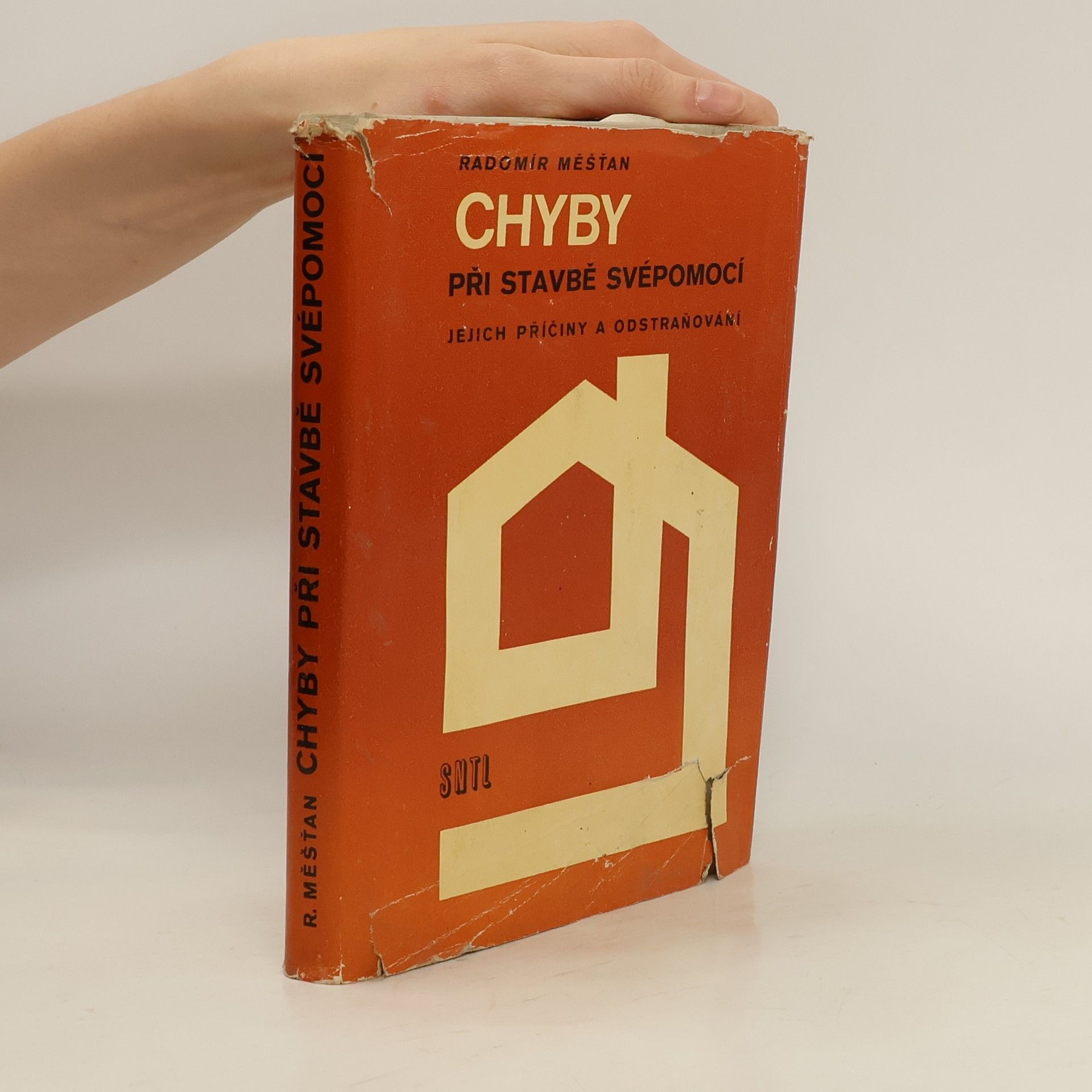 Radomír Měšťan Chyby při stavbě svépomocí - jejich příčiny a odstranění