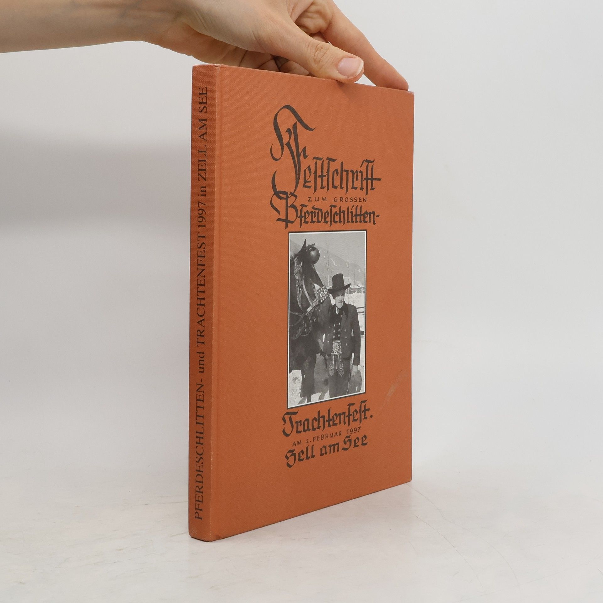 Collectif d'auteurs Pferdeschlitten und Trachtenfest 1997 in Zell am See