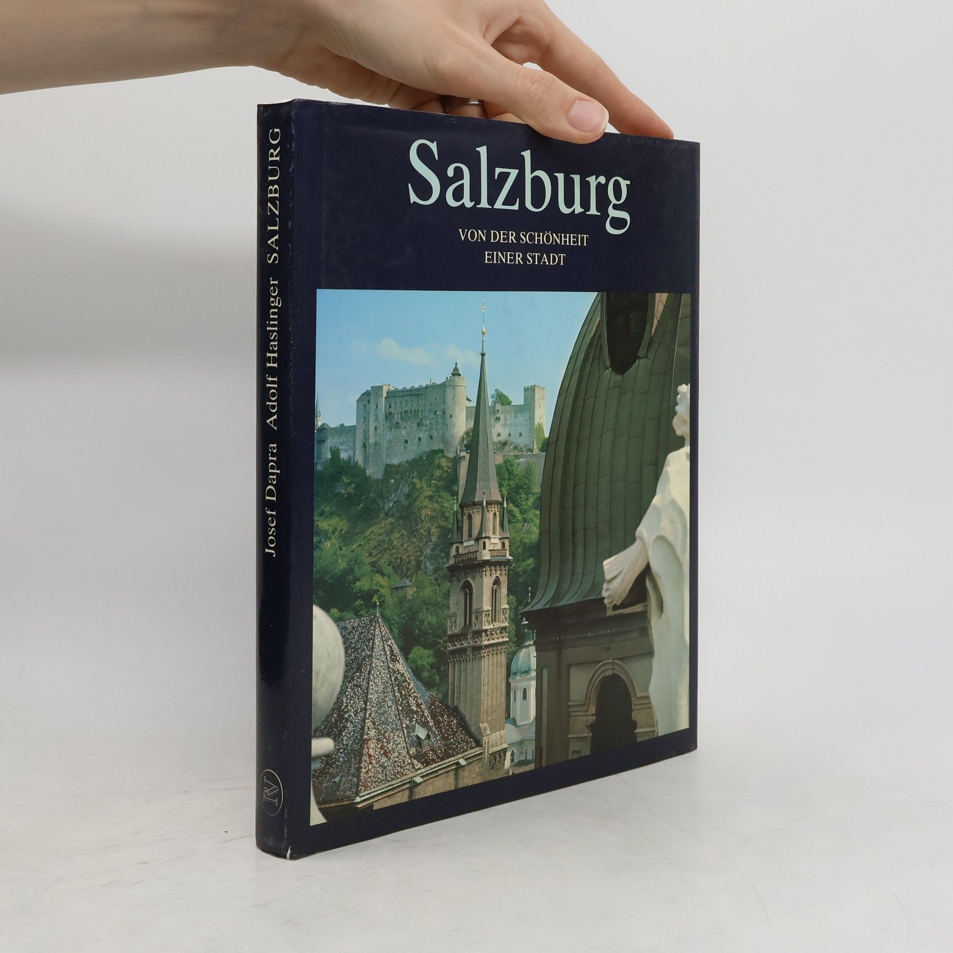 Adolf Haslinger Salzburg : von der Schönheit einer Stadt