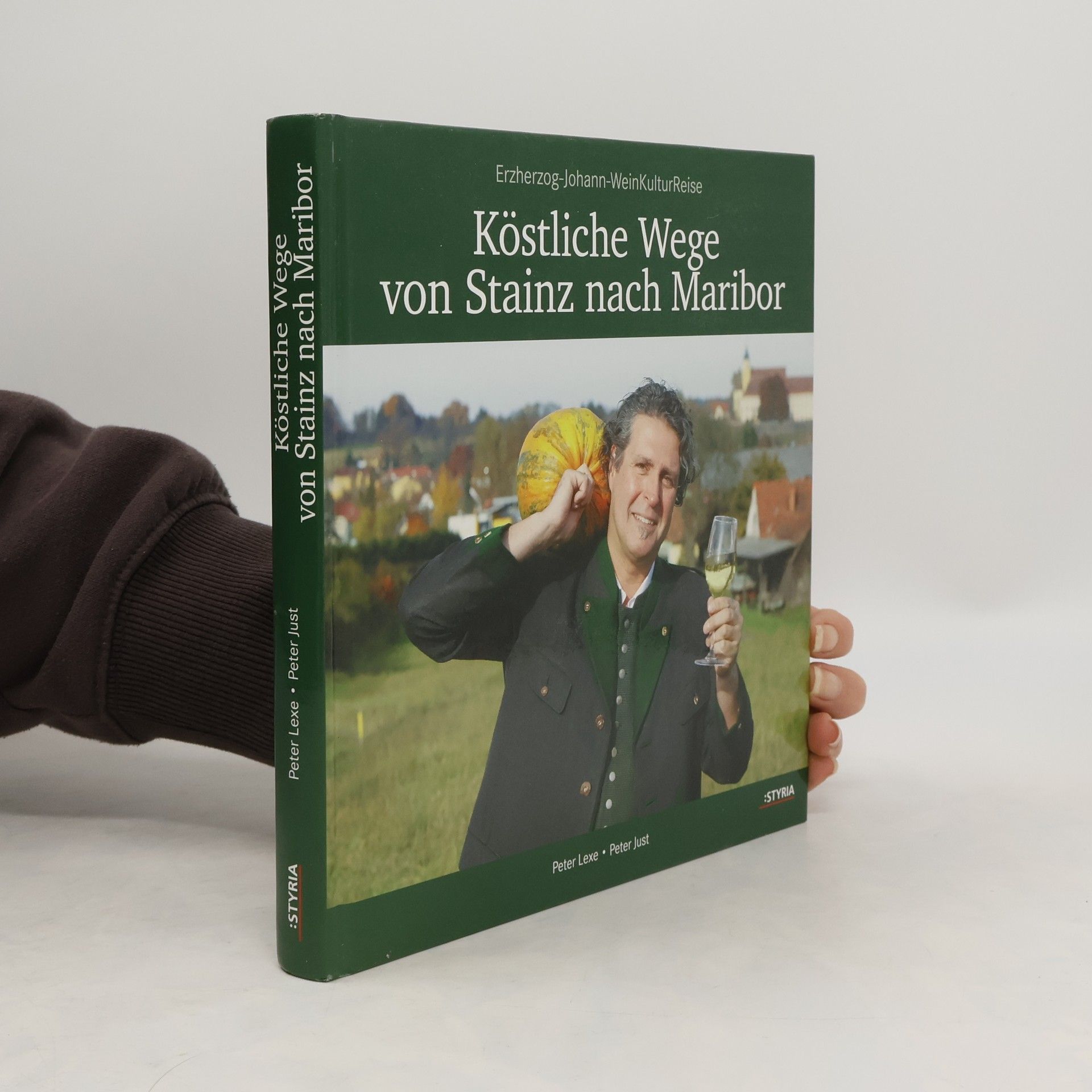 Peter Lexe Köstliche Wege von Stainz nach Maribor