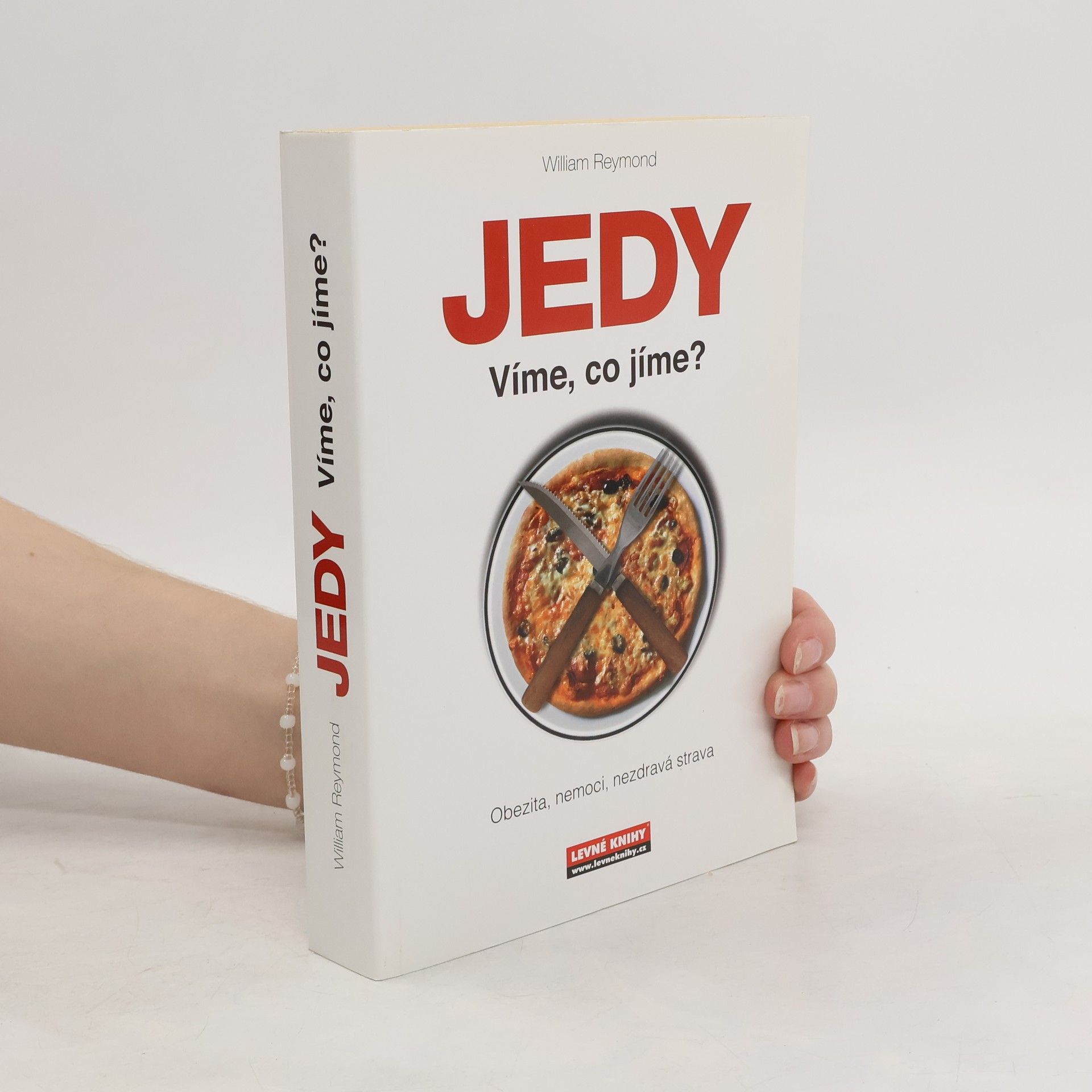 William Reymond Jedy. Víme, co jíme?