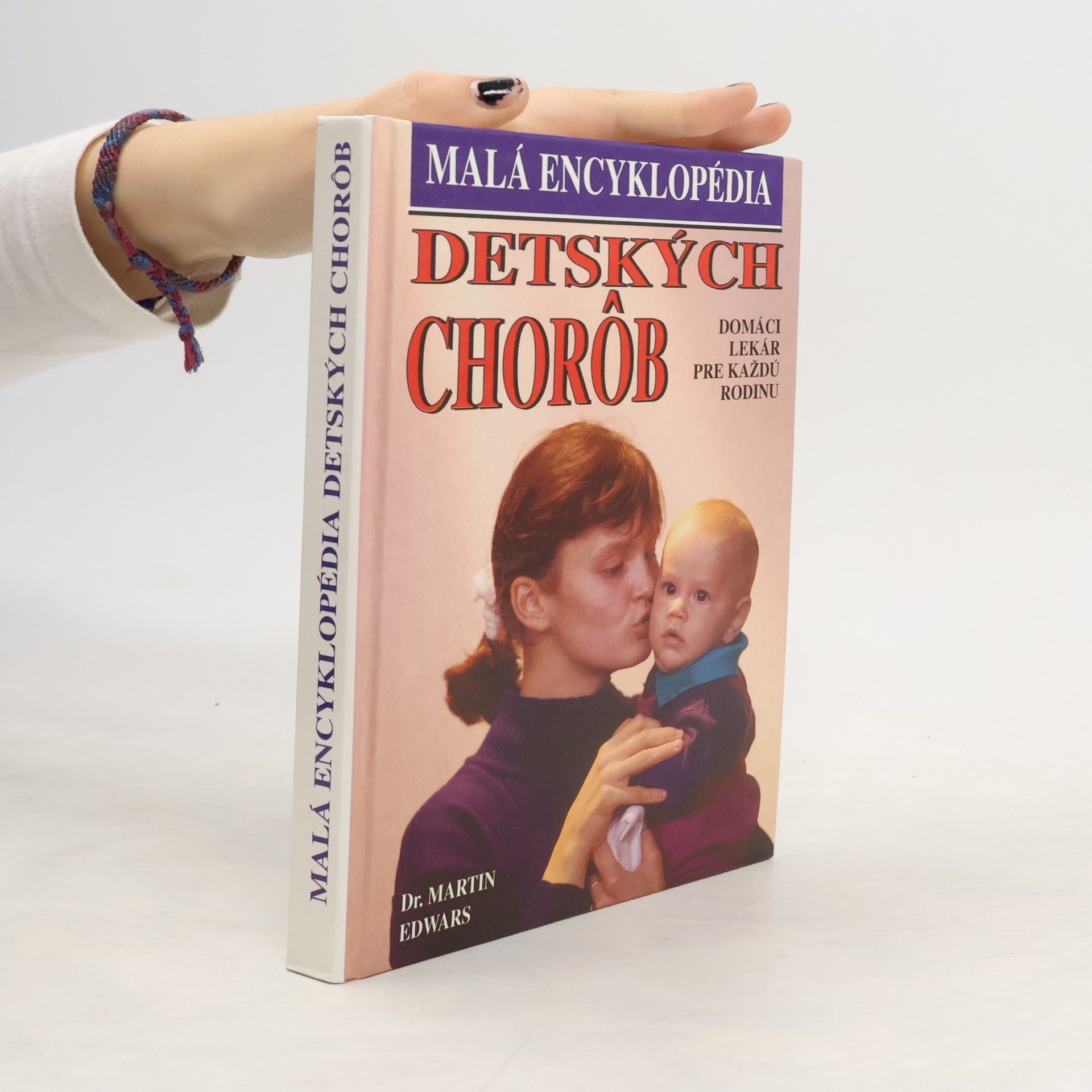 Peter Čižnár Malá encyklopédia detských chorôb : domáci lekár pre každú rodinu