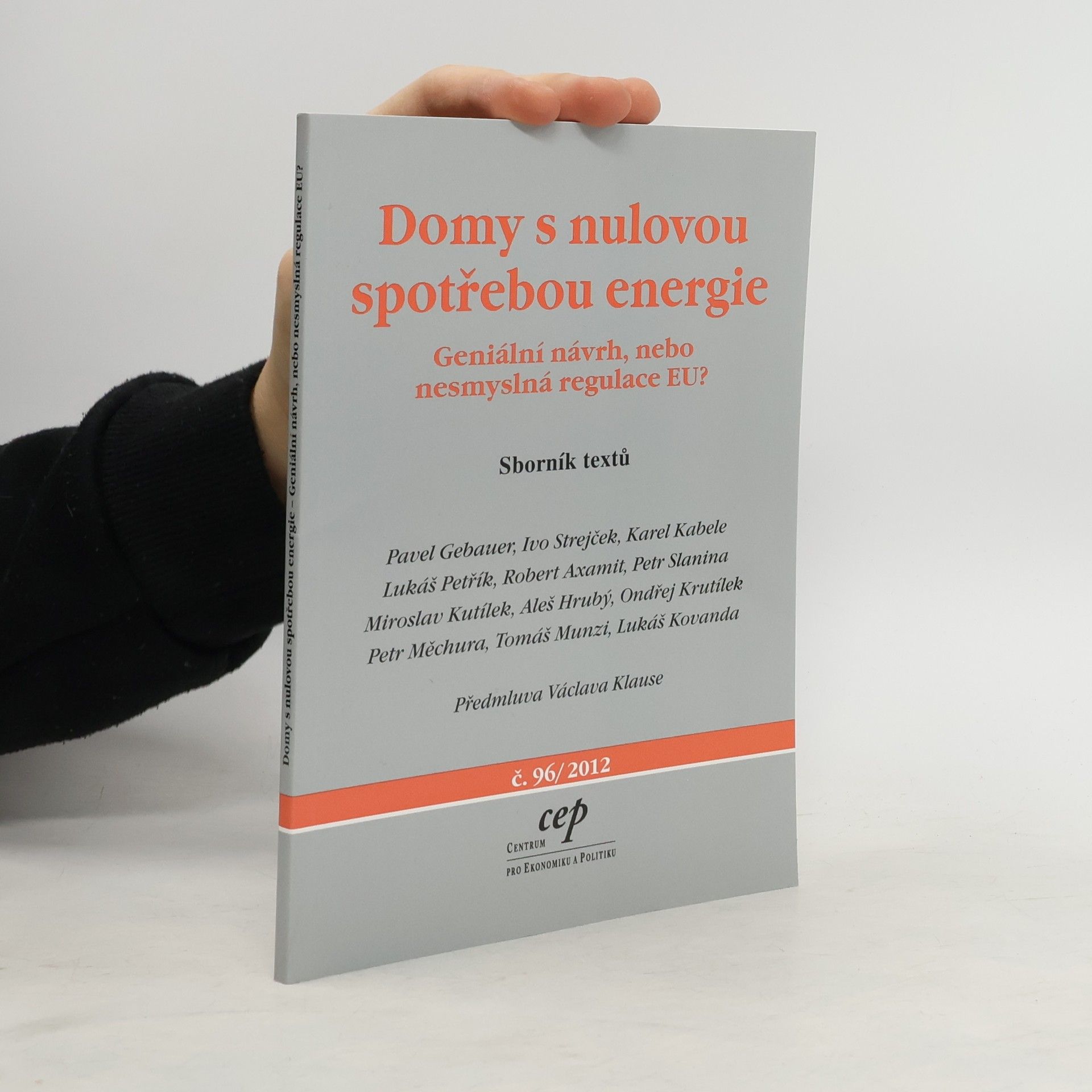 Pavel Gebauer Domy s nulovou spotřebou energie : geniální návrh, nebo nesmyslná regulace EU? : sborník textů