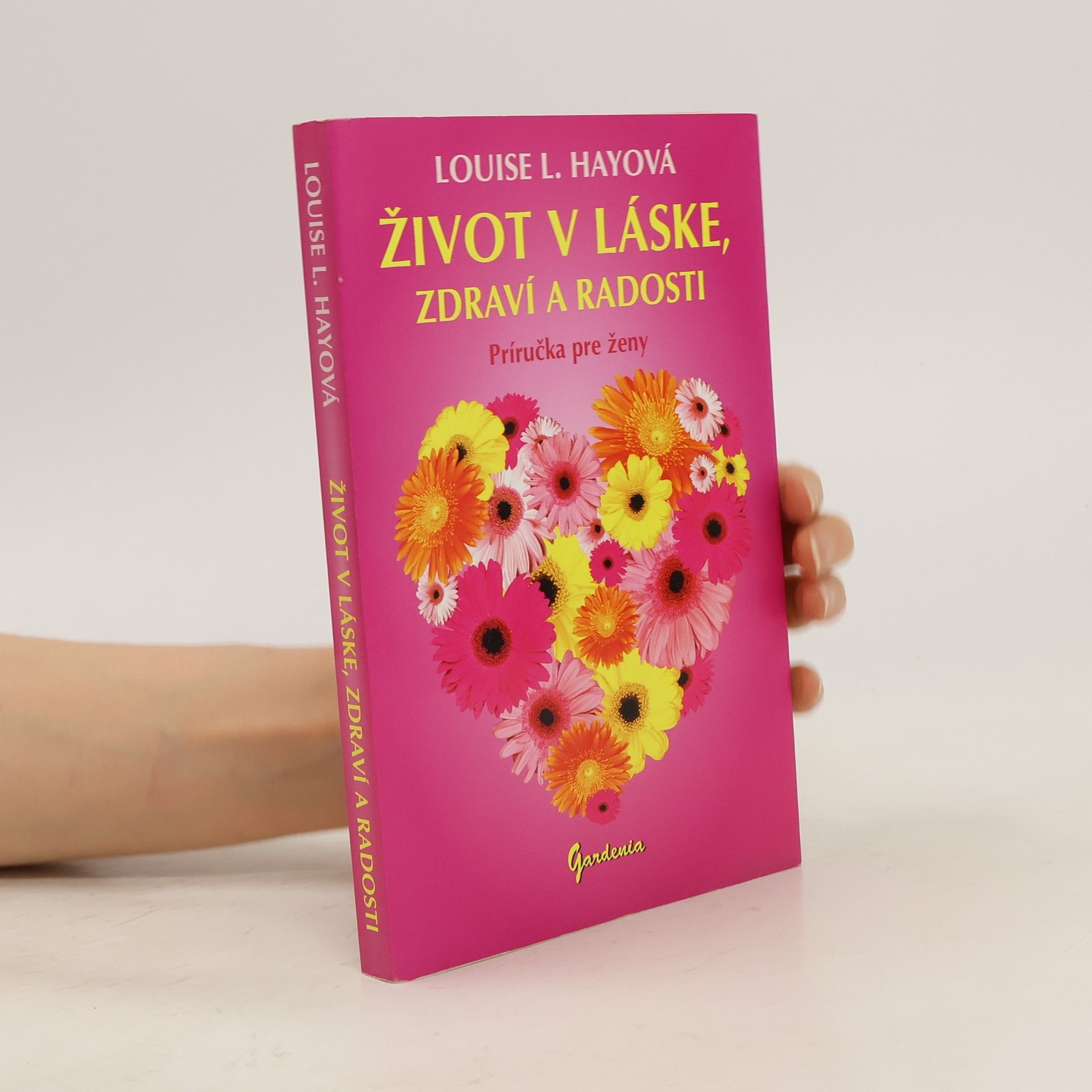 Louise Lynn Hay Život v láske, zdraví a radosti
