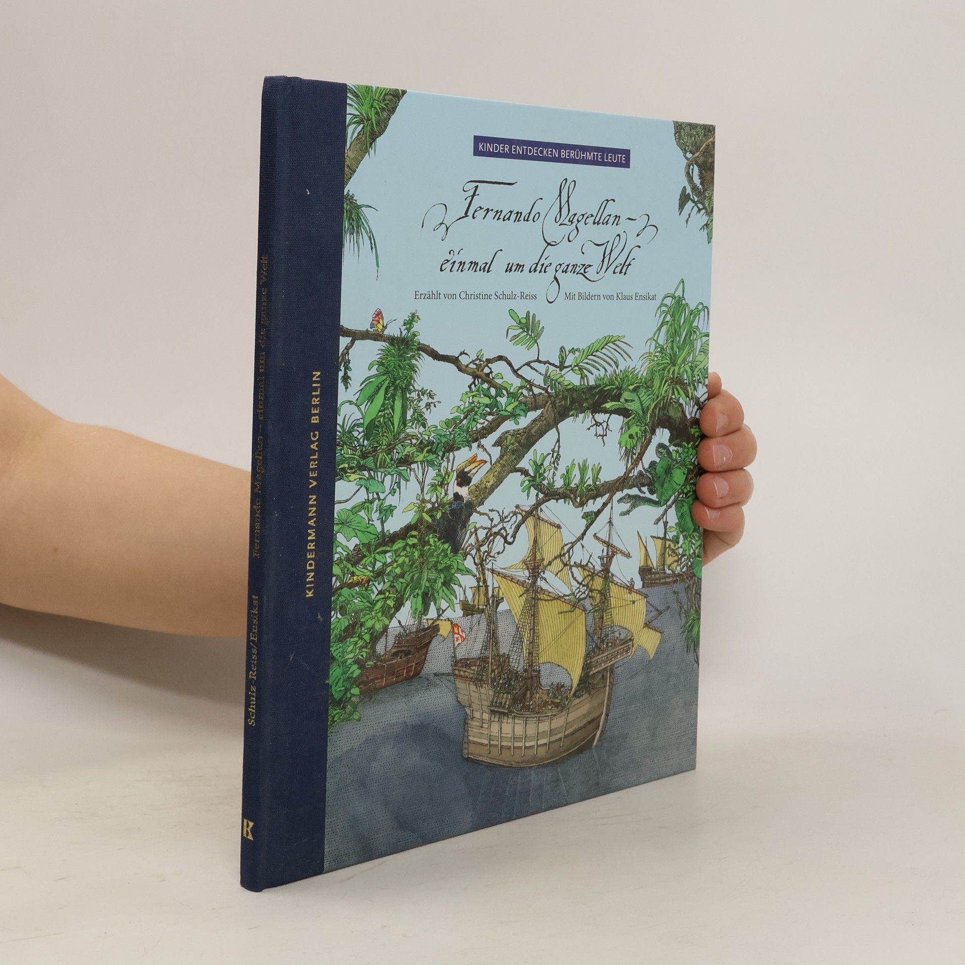 Christine Schulz Reiss Fernando Magellan. Fernando Magellan – einmal um die ganze Welt