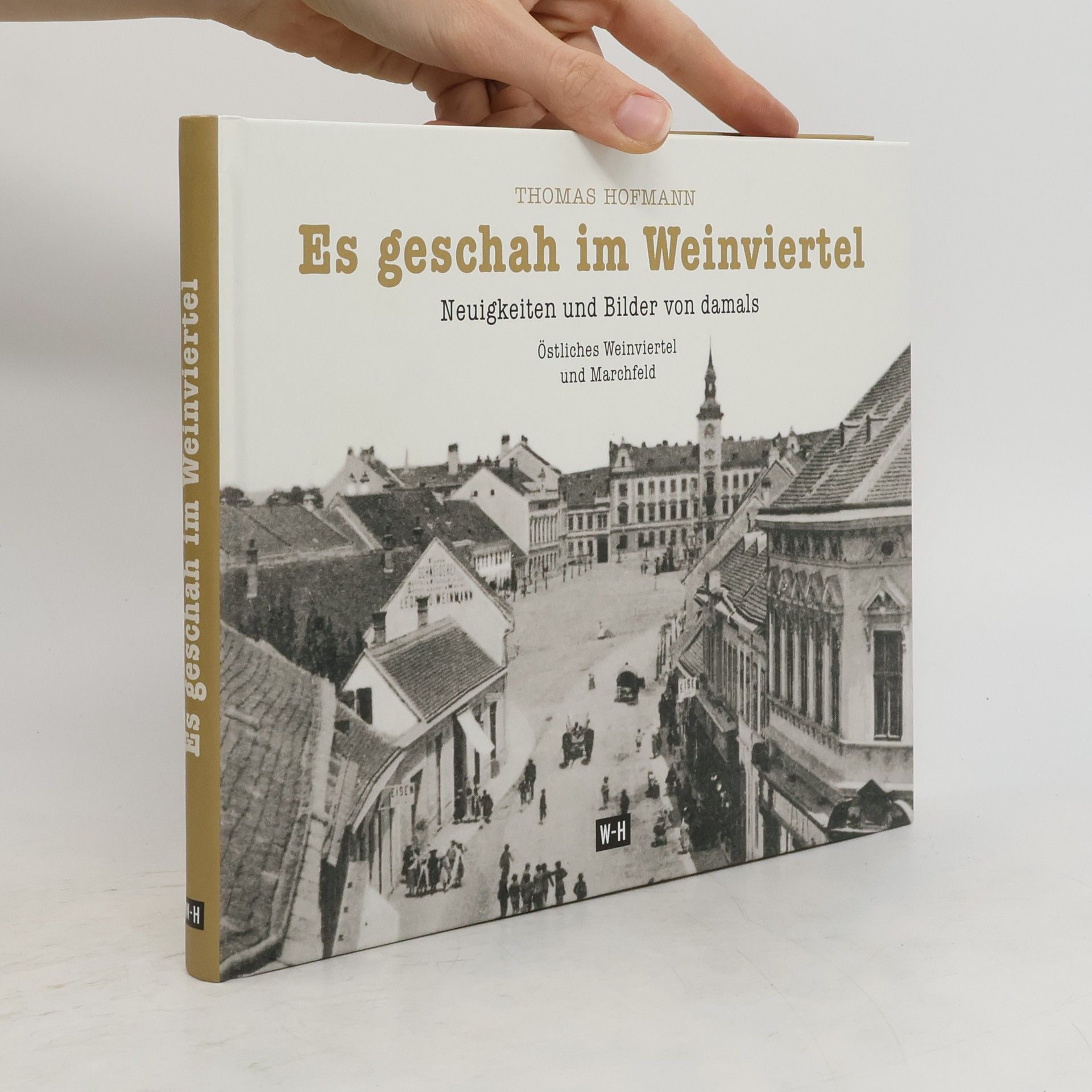 Thomas Hofmann Es geschah im Weinviertel