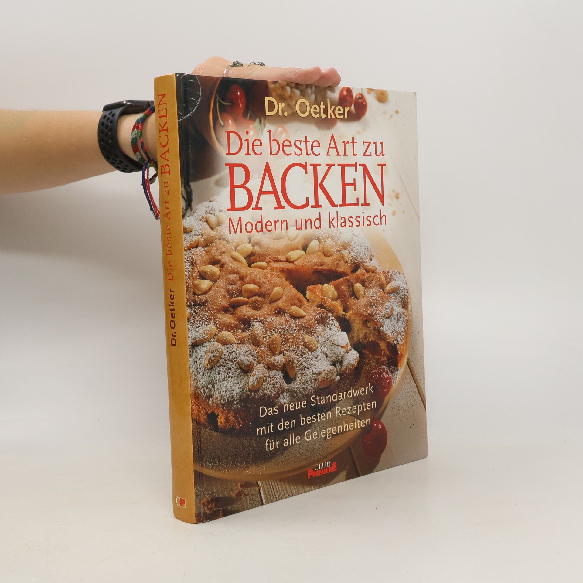 Dr.Oetker Die beste Art zu Backen. Modern und klassisch