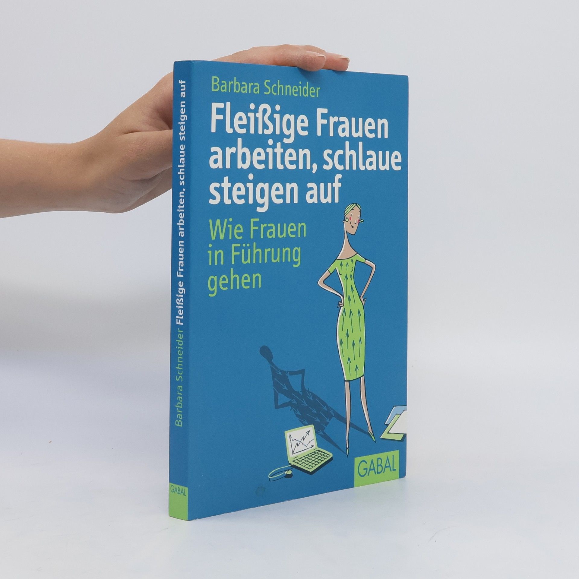 Barbara Schneider Fleißige Frauen arbeiten, schlaue steigen auf