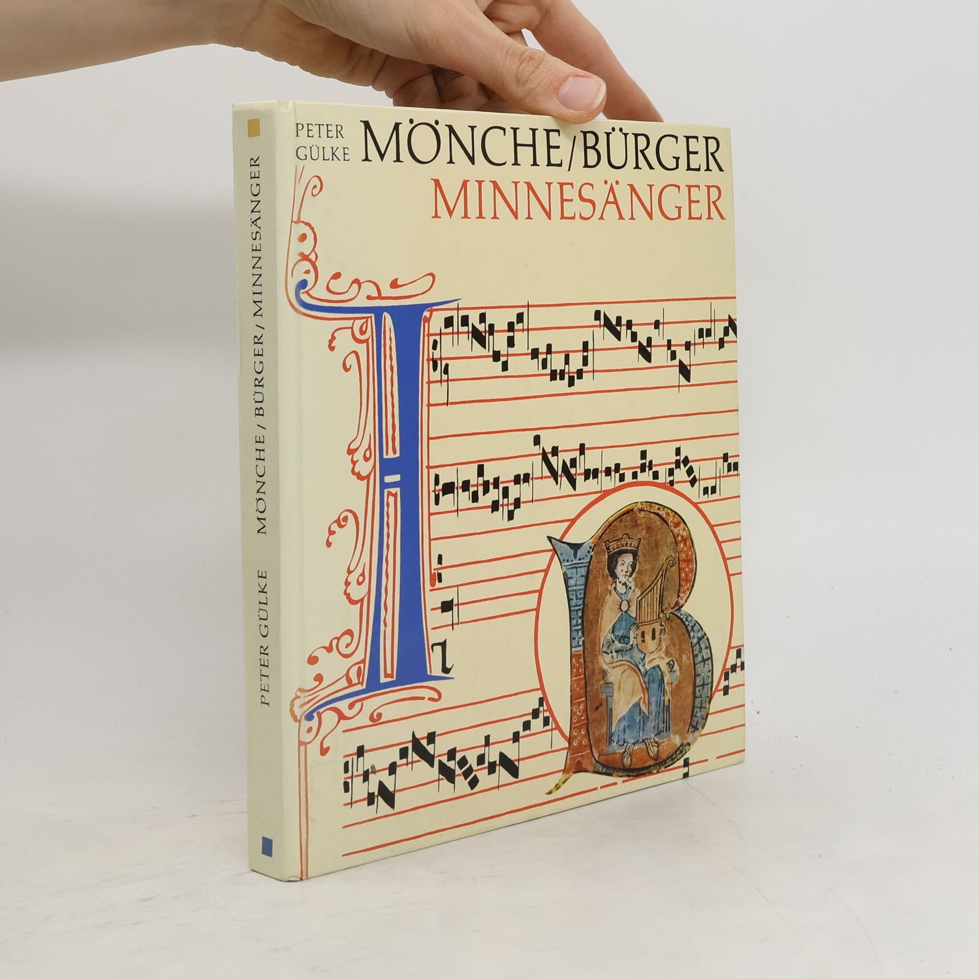 Peter Gülke Mönche, Bürger, Minnesänger : Musik in der Gesellschaft des europäischen Mittelalters