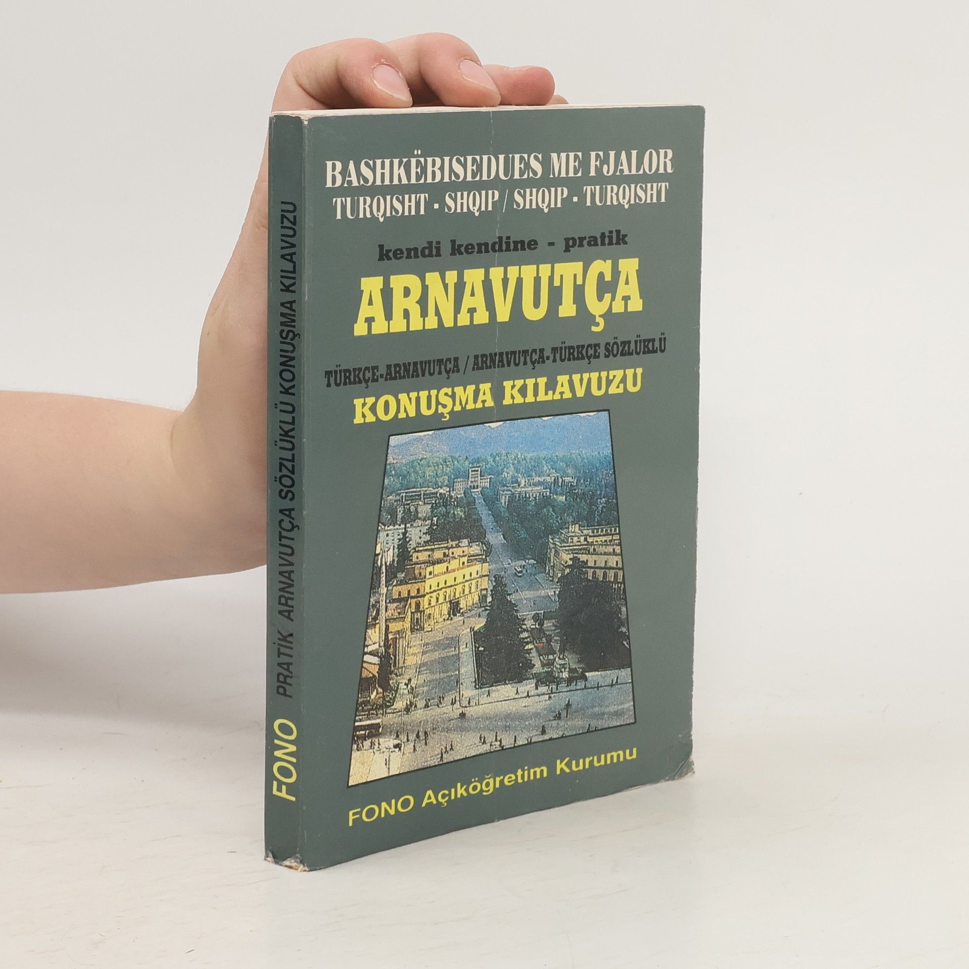 Kolektív autorov Kendi kendine sözlüklü, pratik Arnavutça konuşma klavuzu