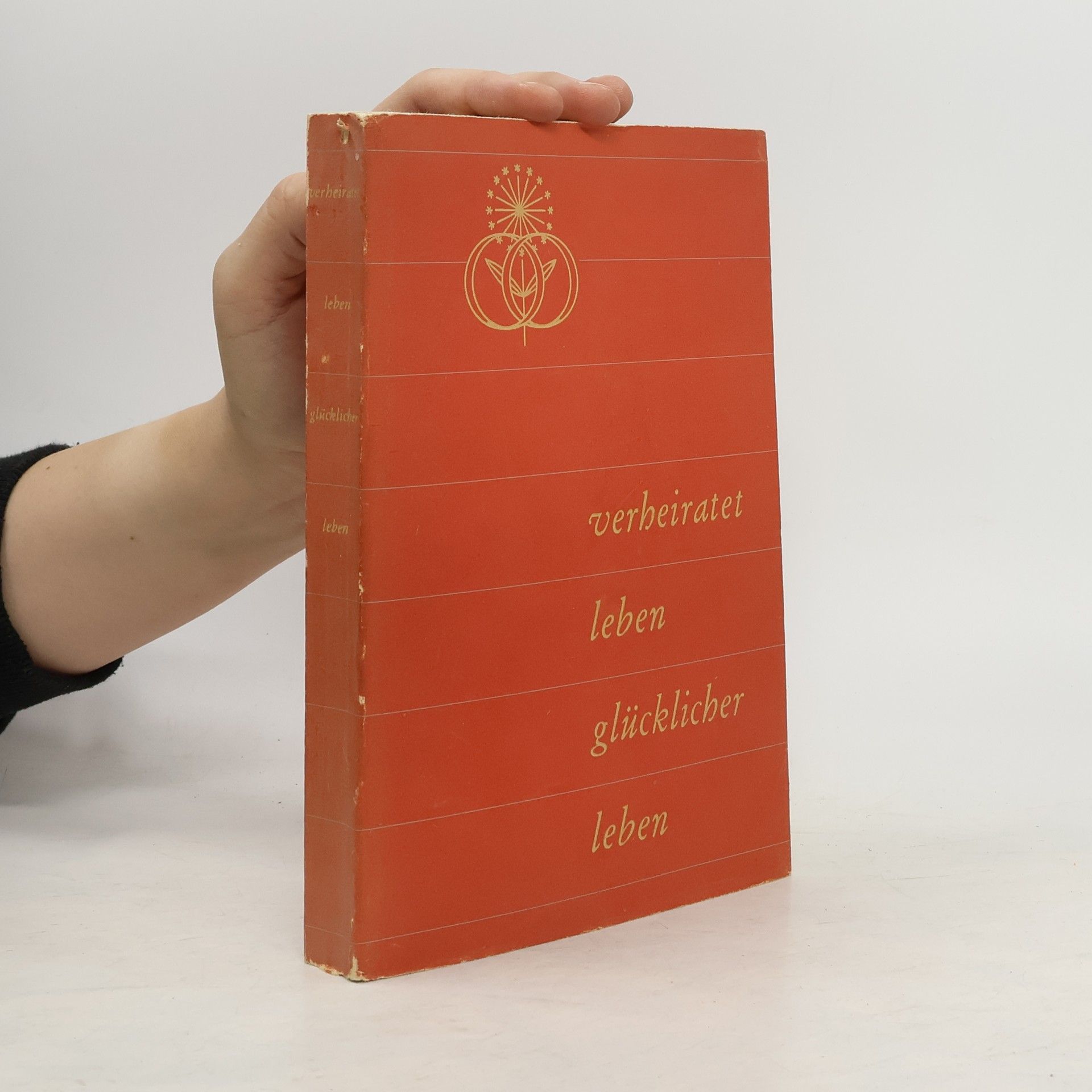 Autores varios Verheiratet Leben. Glücklicher Leben