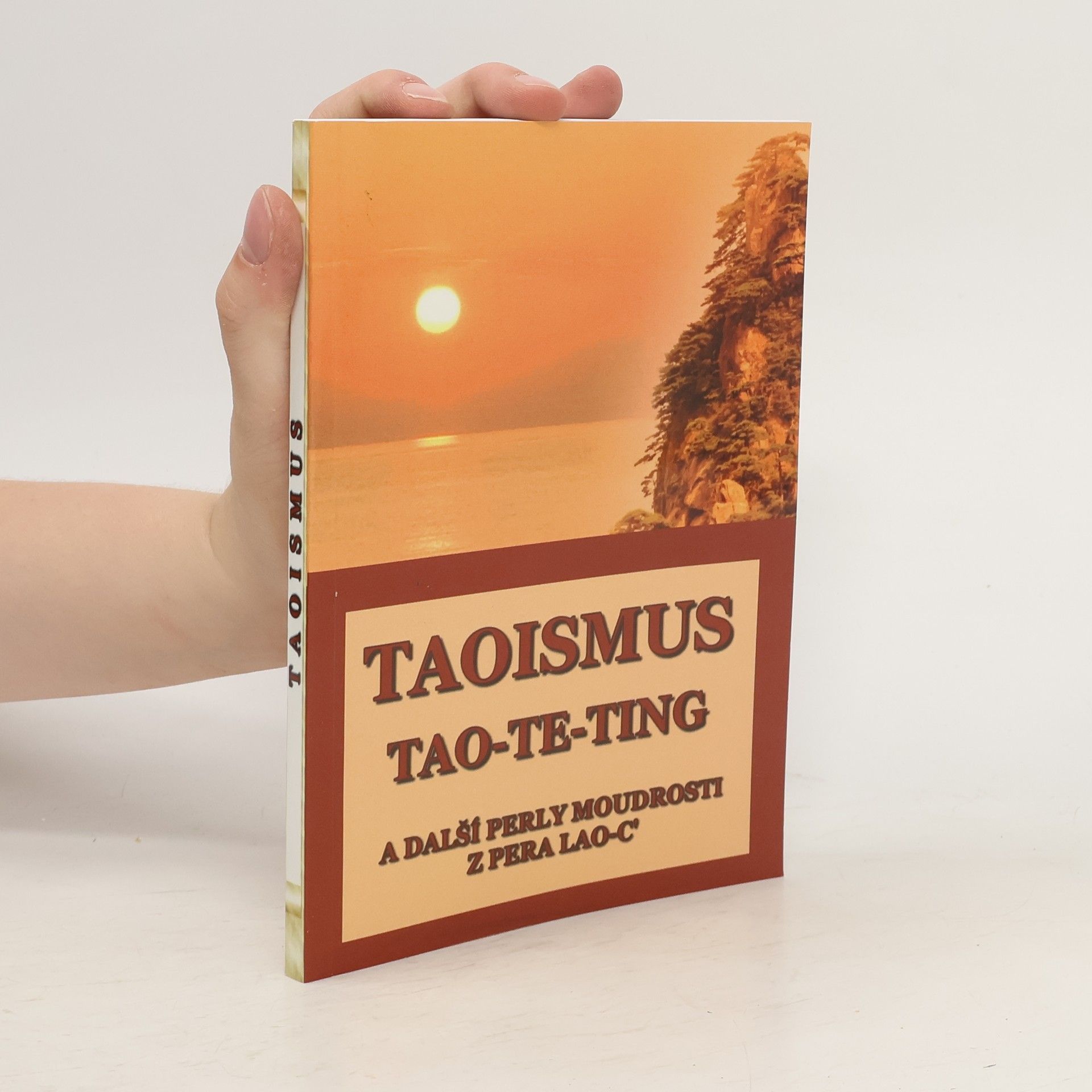 Anna Zubkova Taoismus : Tao-te-ting a další perly moudrosti z pera Lao-c'