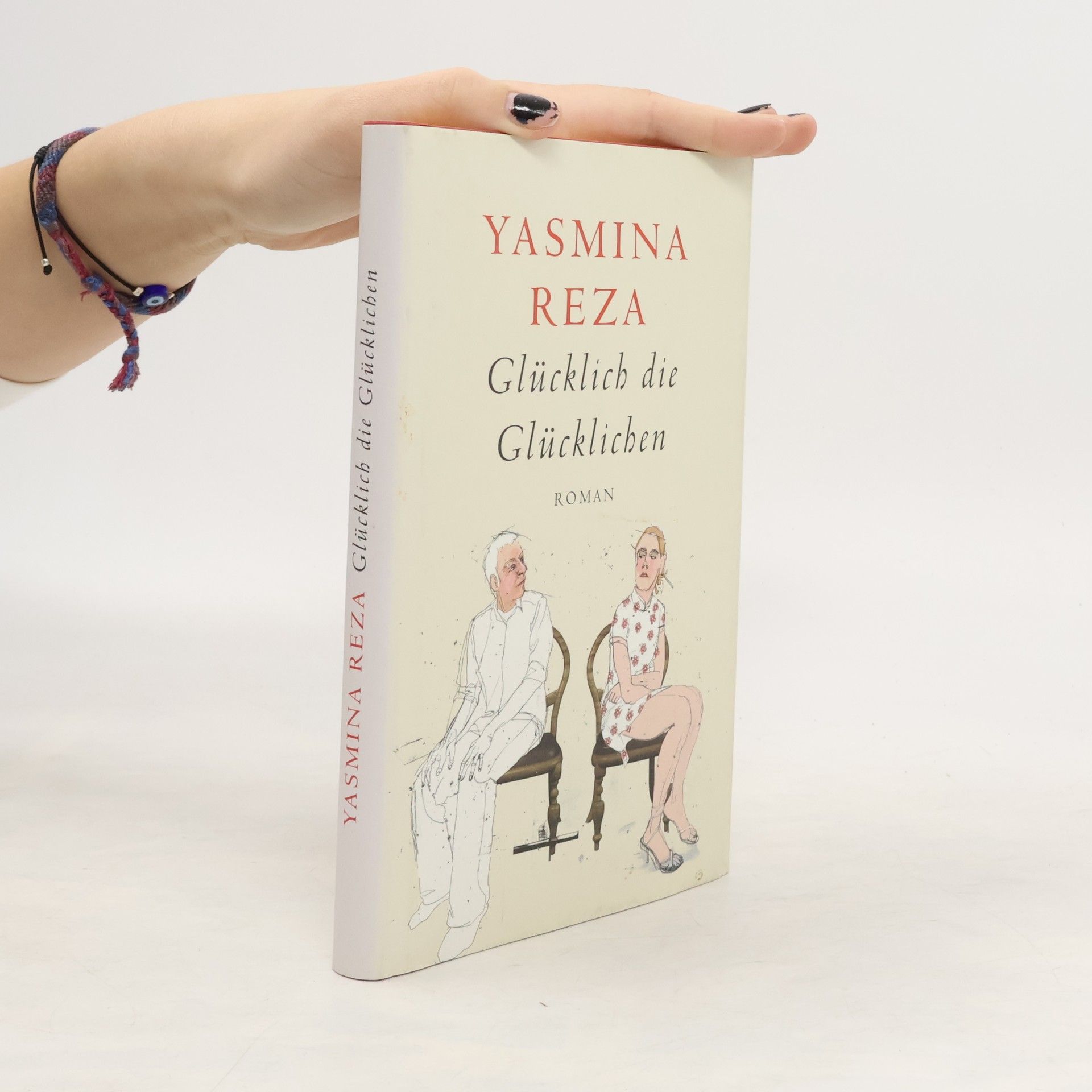 Yasmina Reza Glücklich die Glücklichen