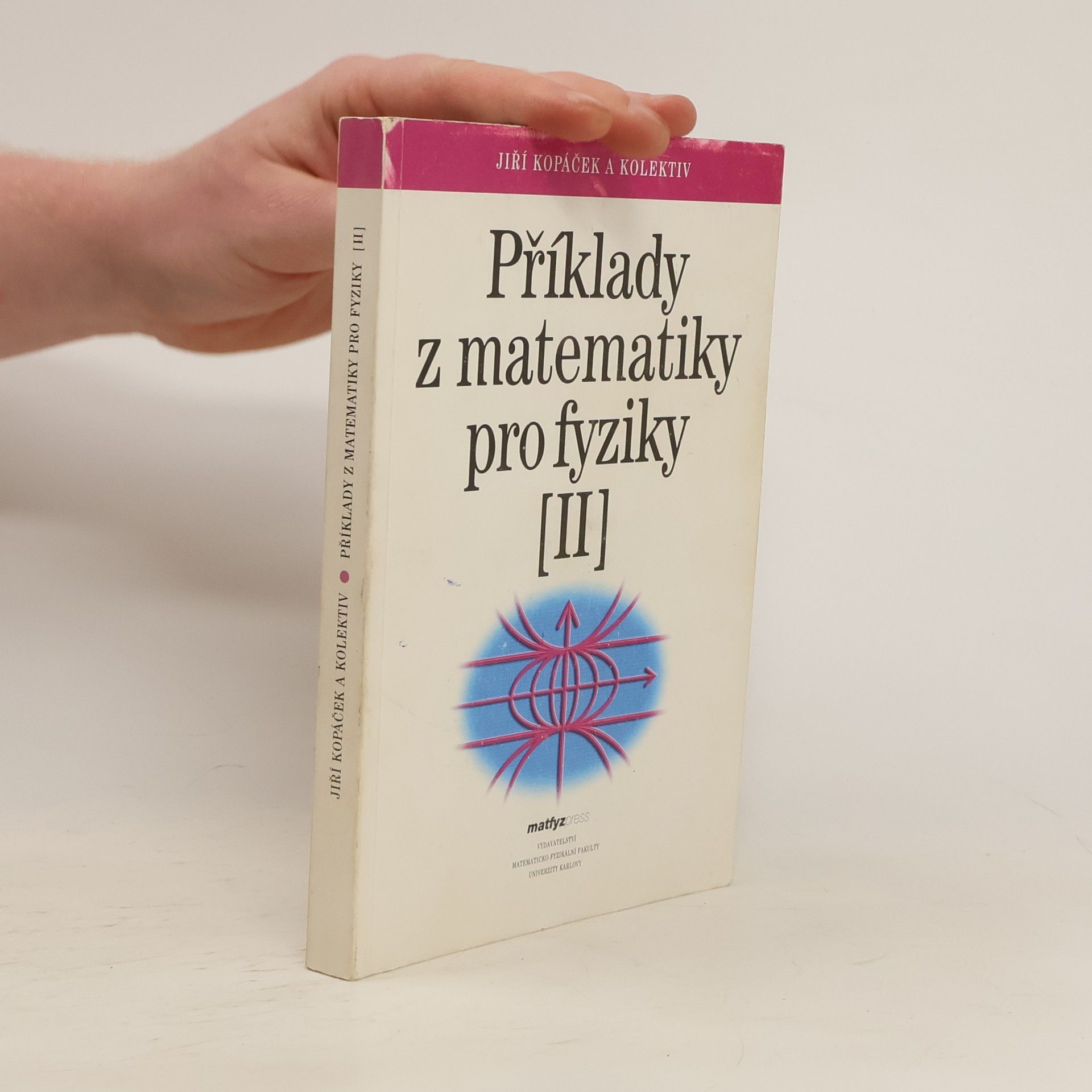Jiří Kopáček Příklady z matematiky pro fyziky II