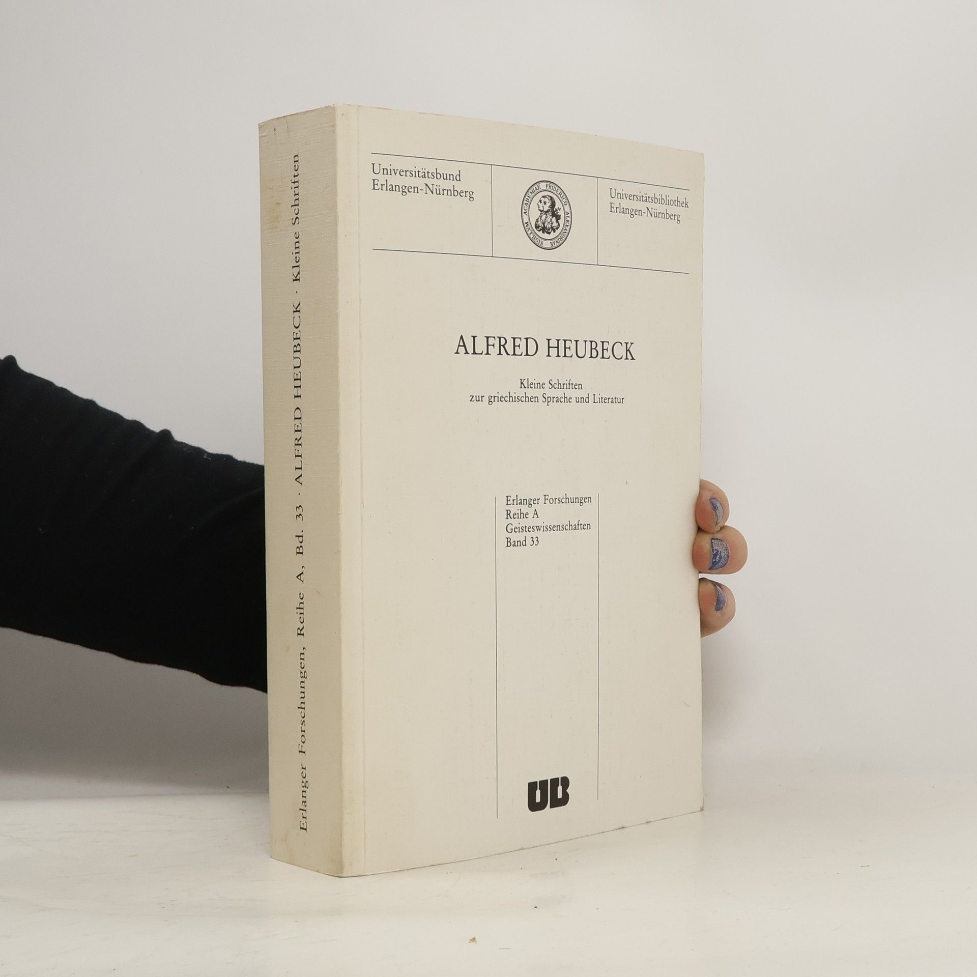 Alfred Heubeck Kleine Schriften zur griechischen Sprache und Literatur
