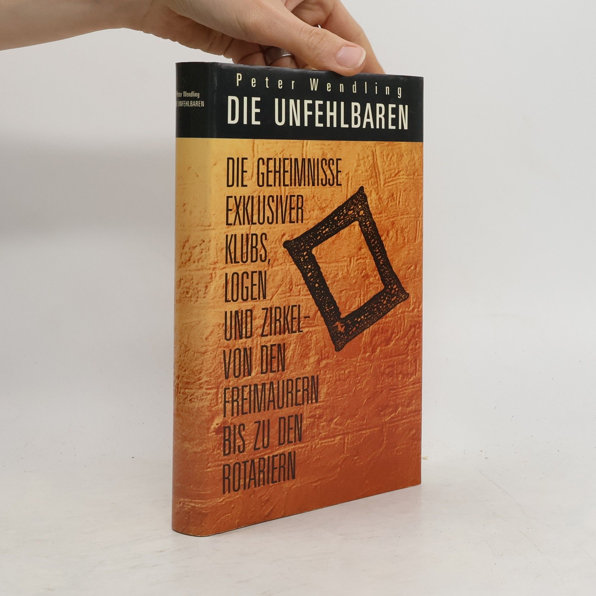 Peter Wendling Die Unfehlbaren
