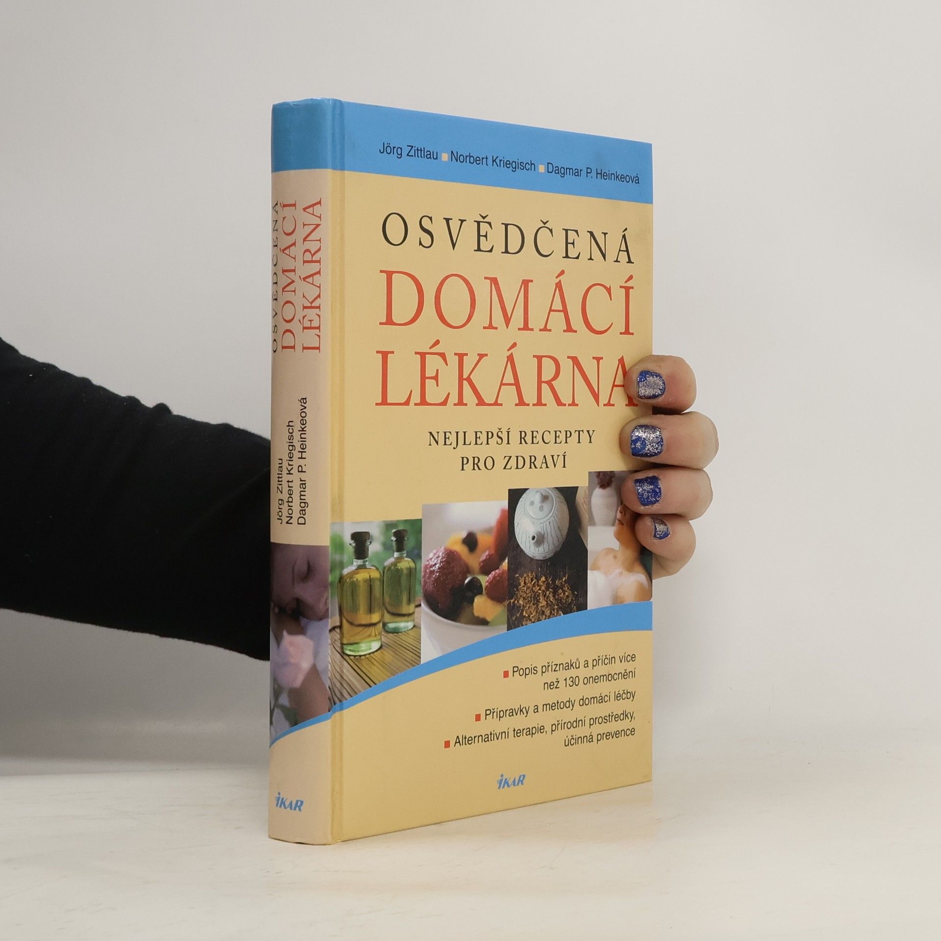 Jörg Zittlou Osvědčená domácí lékárna : nejlepší recepty pro zdraví