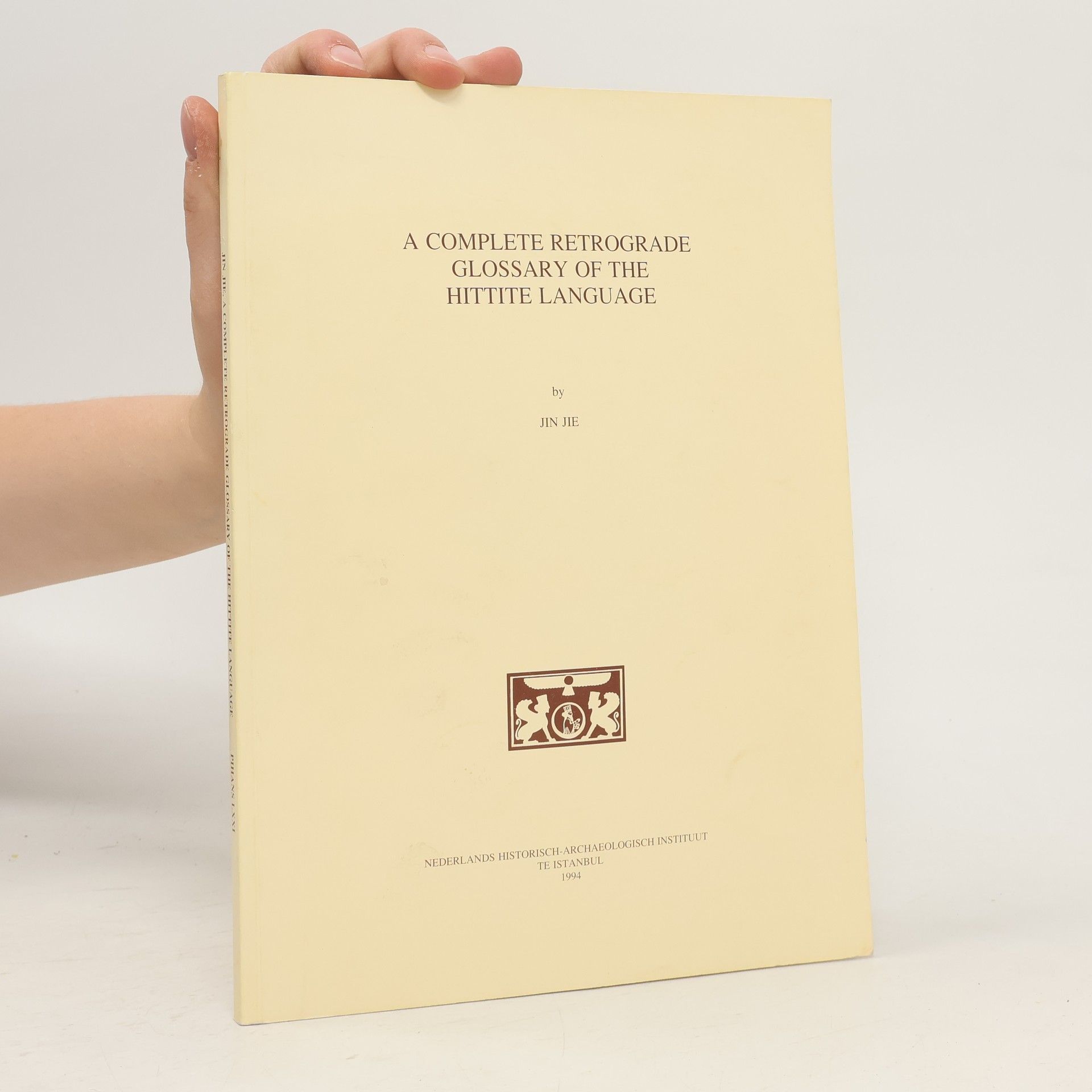 Jie Jin A Complete Retrograde Glossary of the Hittite Language