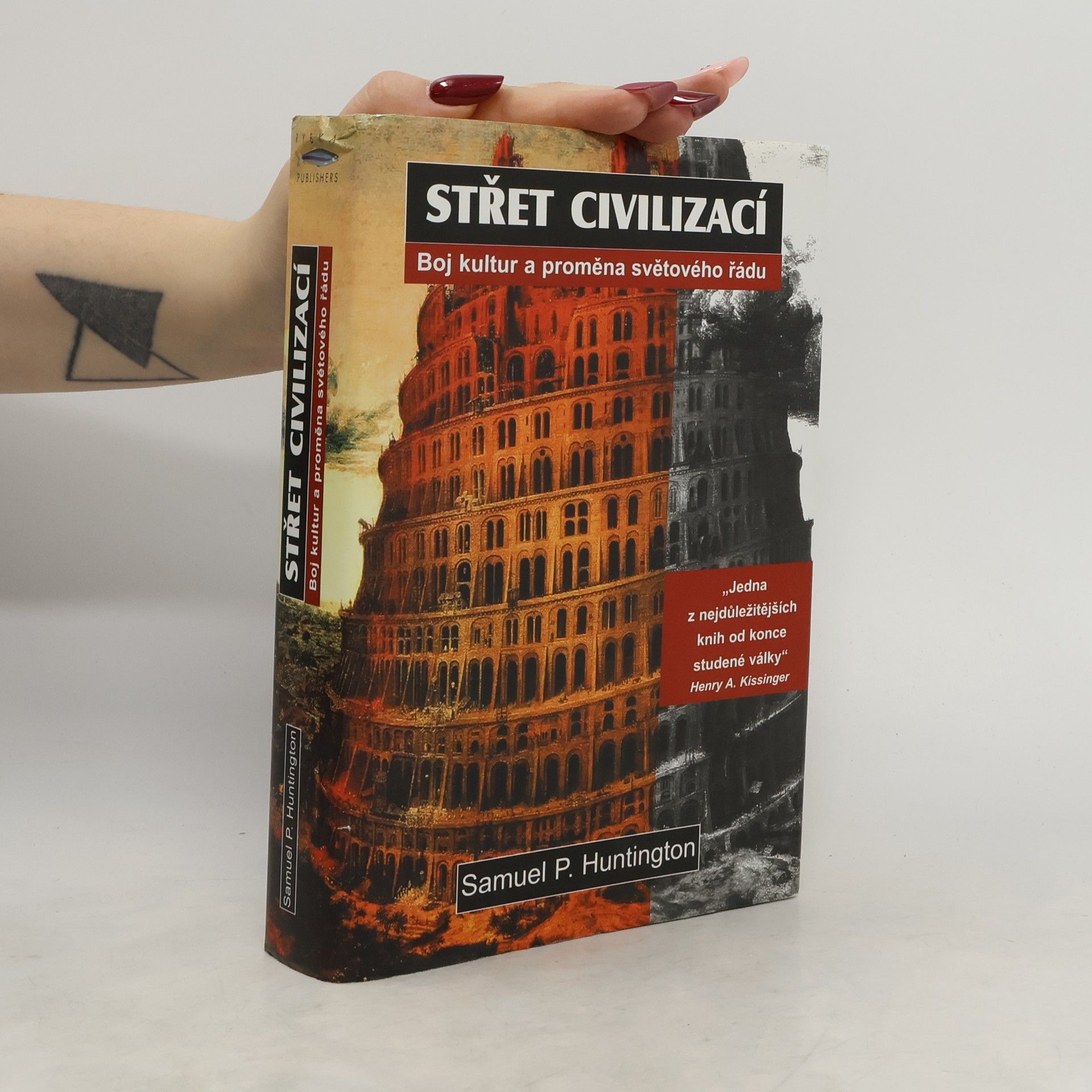 Samuel Phillips Huntington Střet civilizací. Boj kultur a proměna světového řádu