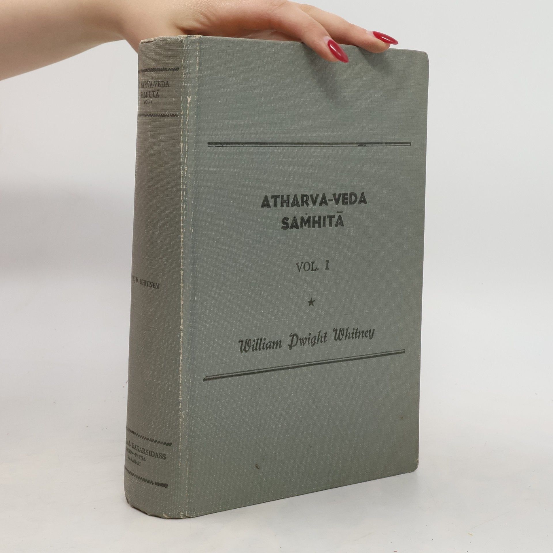 William Dwight Whitney Atharva-veda-samhitá. Vol I