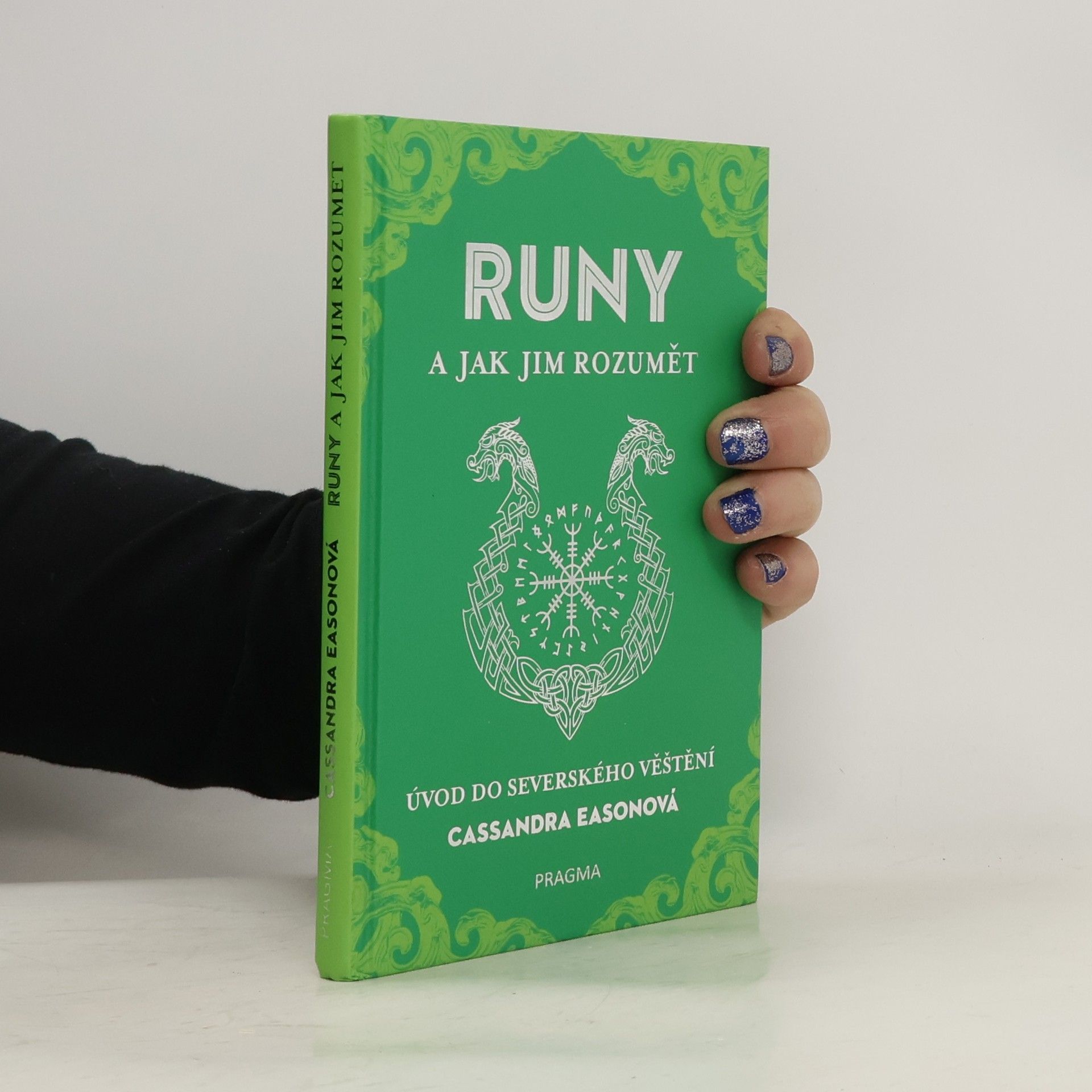 Cassandra Eason Runy a jak jim rozumět : úvod do severského věštění
