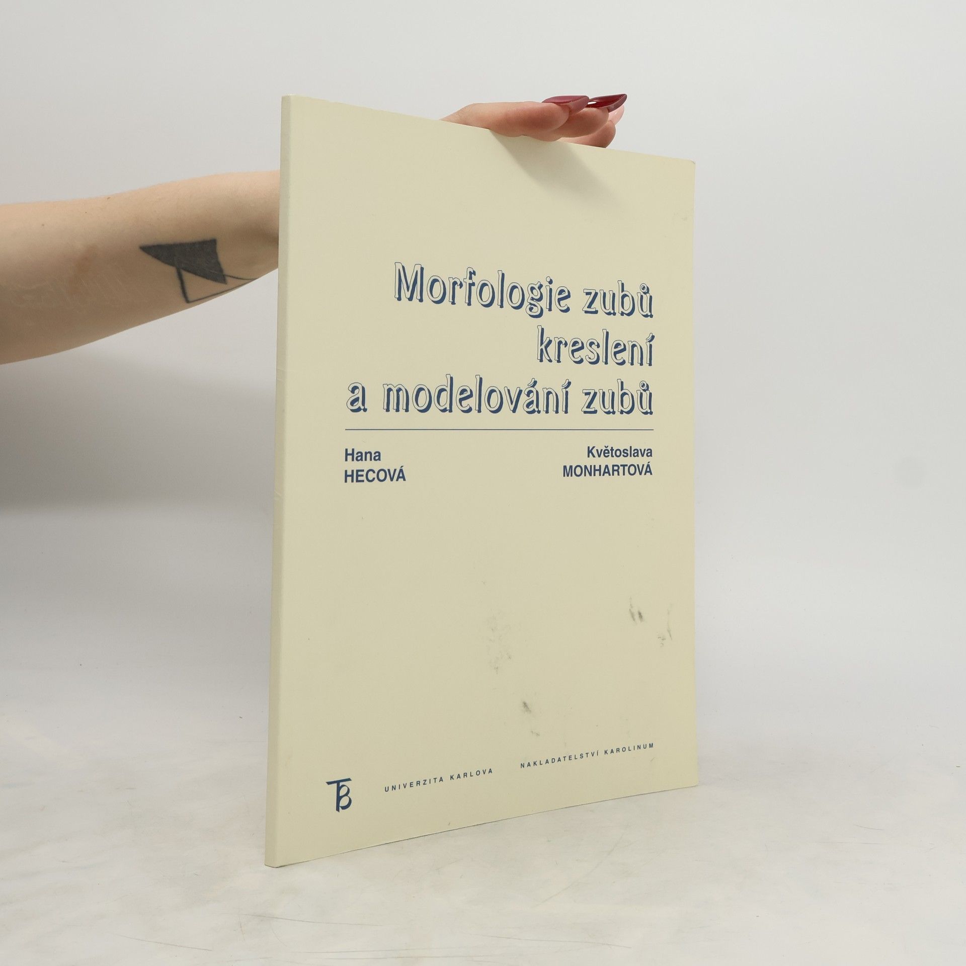 Květa Monhartová Morfologie zubů, kreslení a modelování zubů