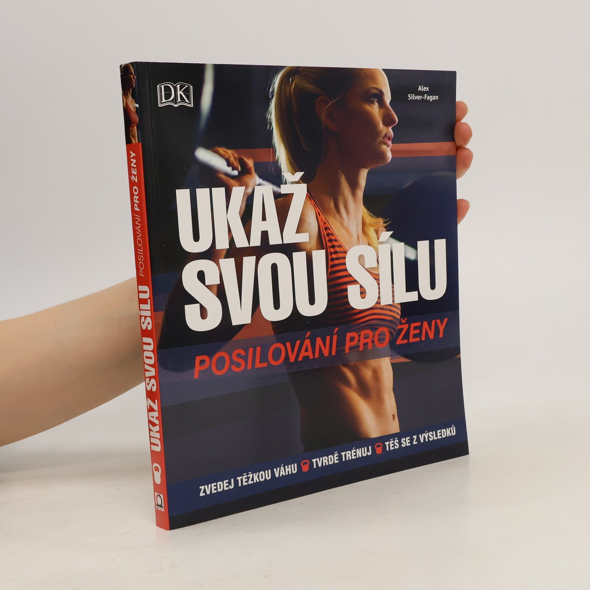 Alex Silver-Fagan Ukaž svou sílu: Posilování pro ženy