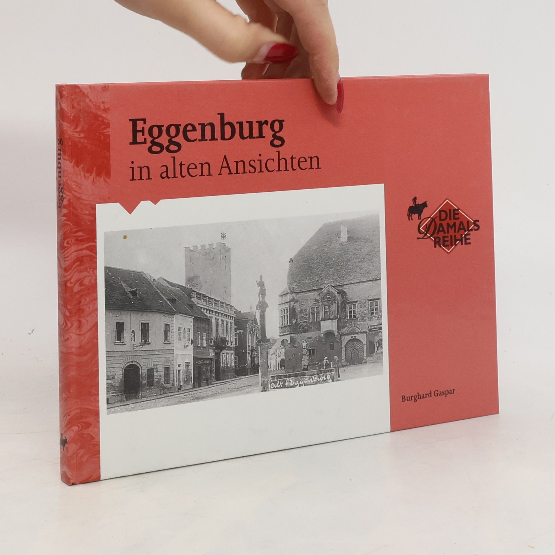 Collectif d'auteurs Eggenburg in alten Ansichten