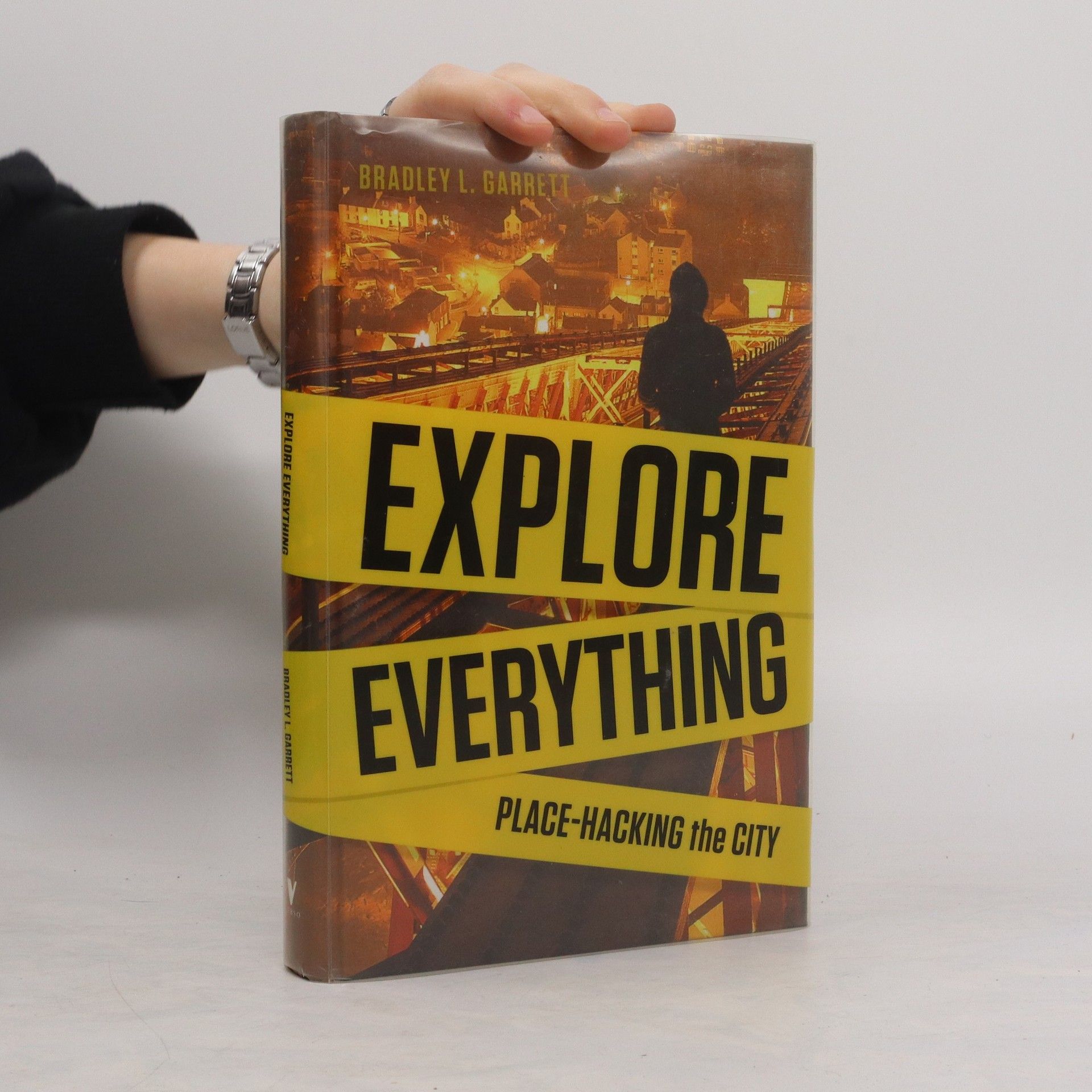 Bradley L. Garrett Explore Everything