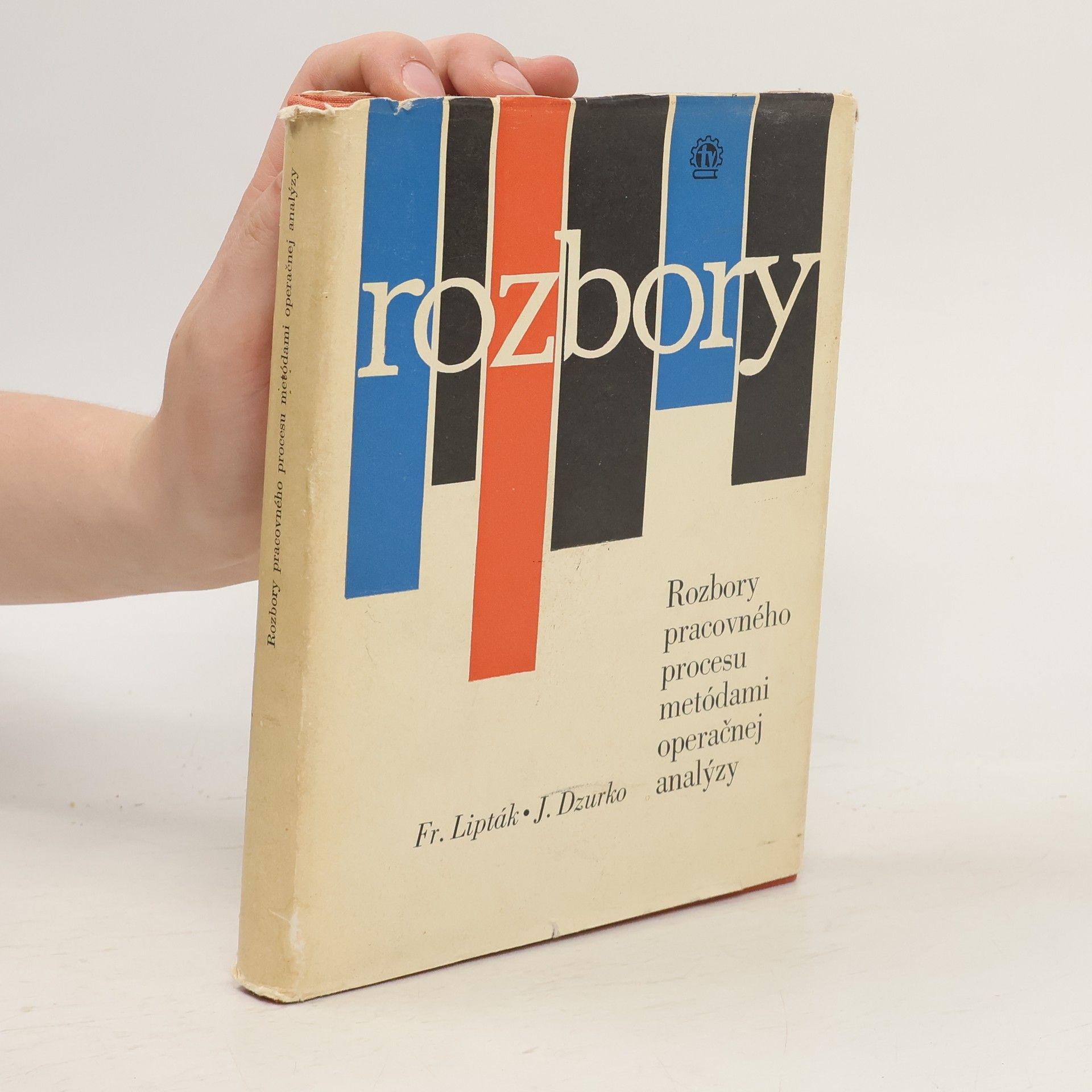František Lipták Rozbory pracovného procesu metódami operačnej analýzy