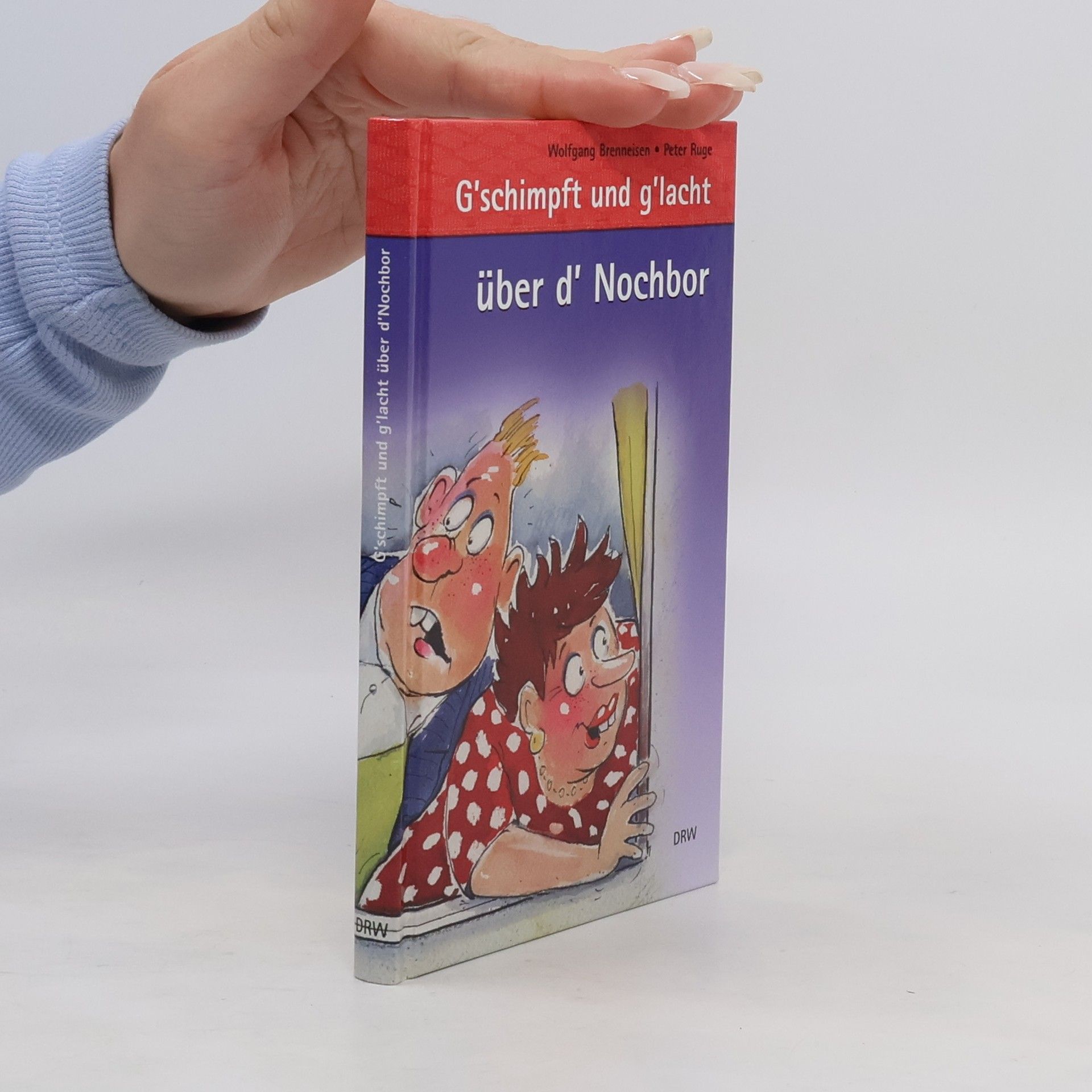 Peter Ruge G'schimpft und g'lacht über d' Nochbor