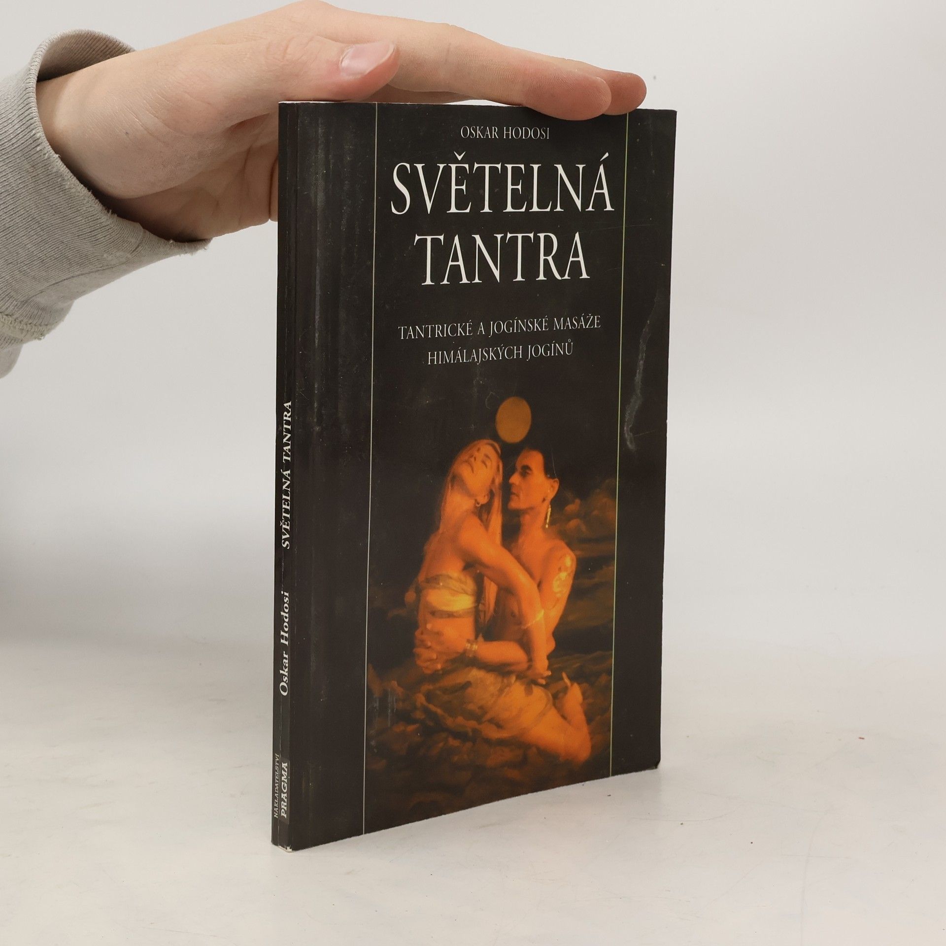 Oskar Hodosi Světelná tantra: Tantrické a jogínské masáže himálajských jogínů