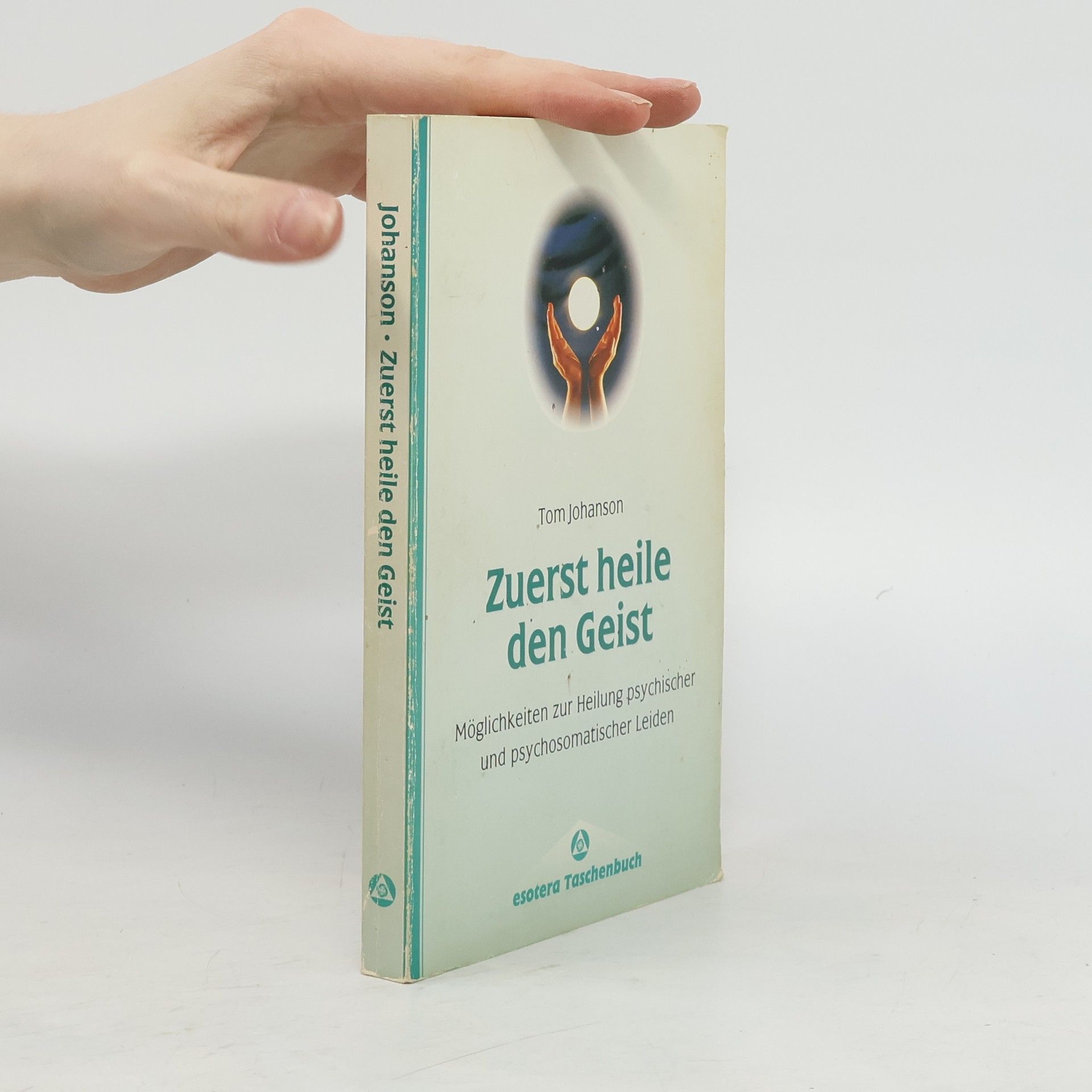 Tom Johanson Zuerst heile den Geist