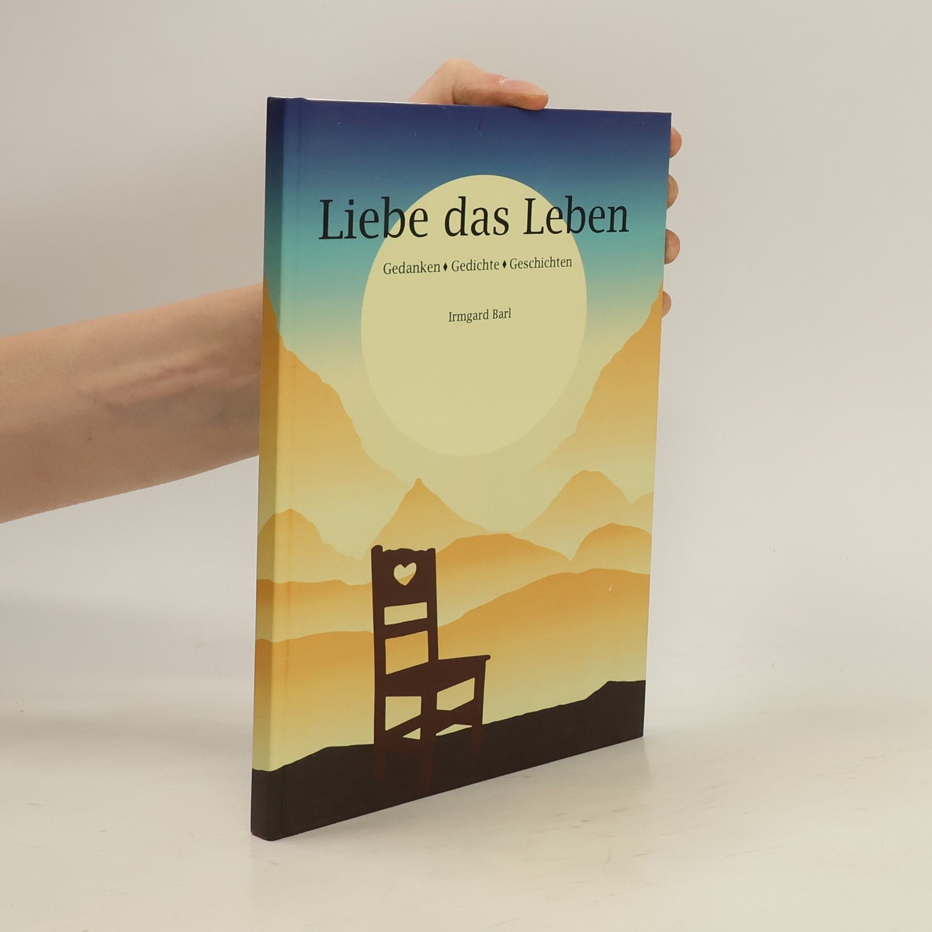 Irmgard Barl Liebe das Leben