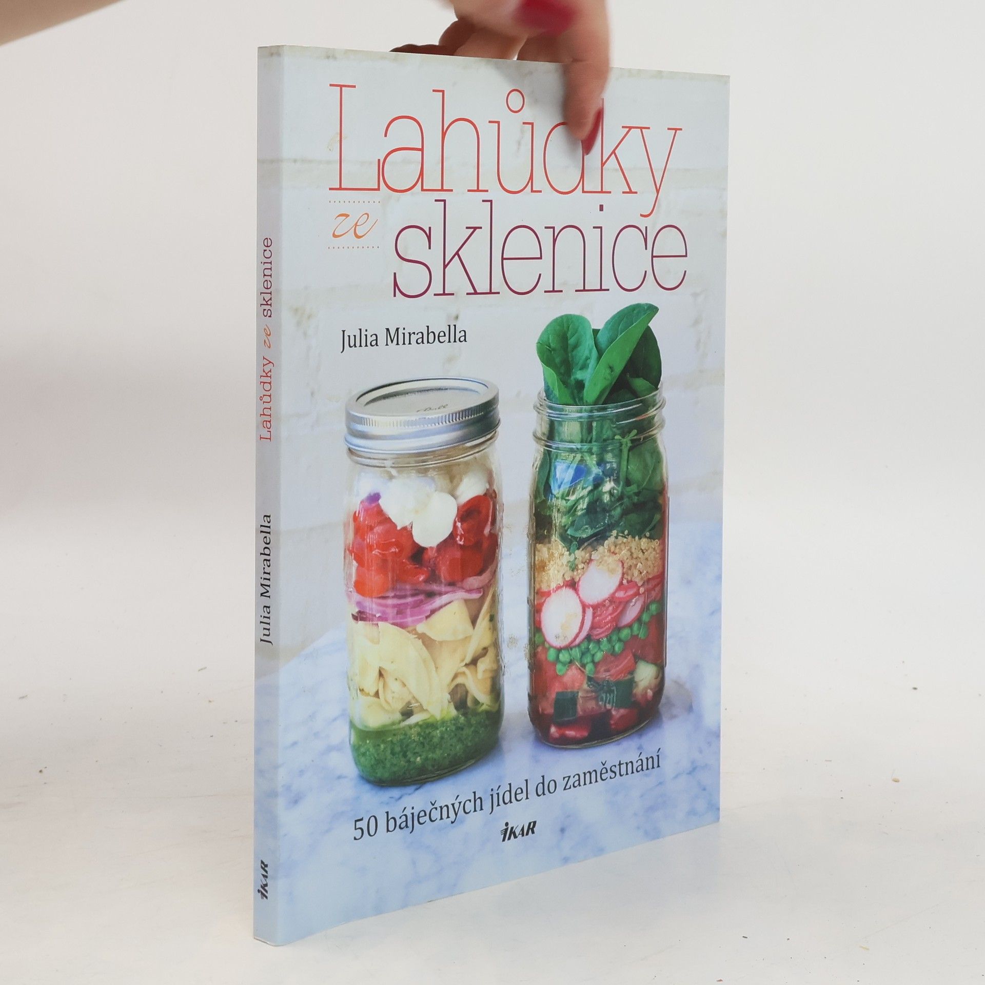 Julia Mirabella Lahůdky ze sklenice. 50 báječných jídel do zaměstnání