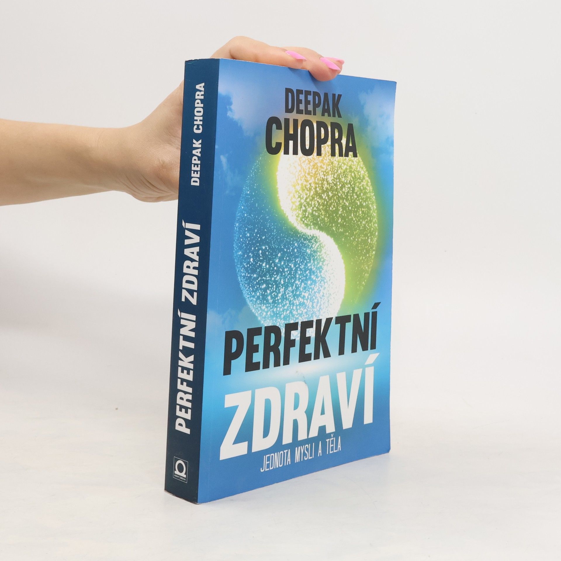 Deepak Chopra Perfektní zdraví. Jednota mysli a těla