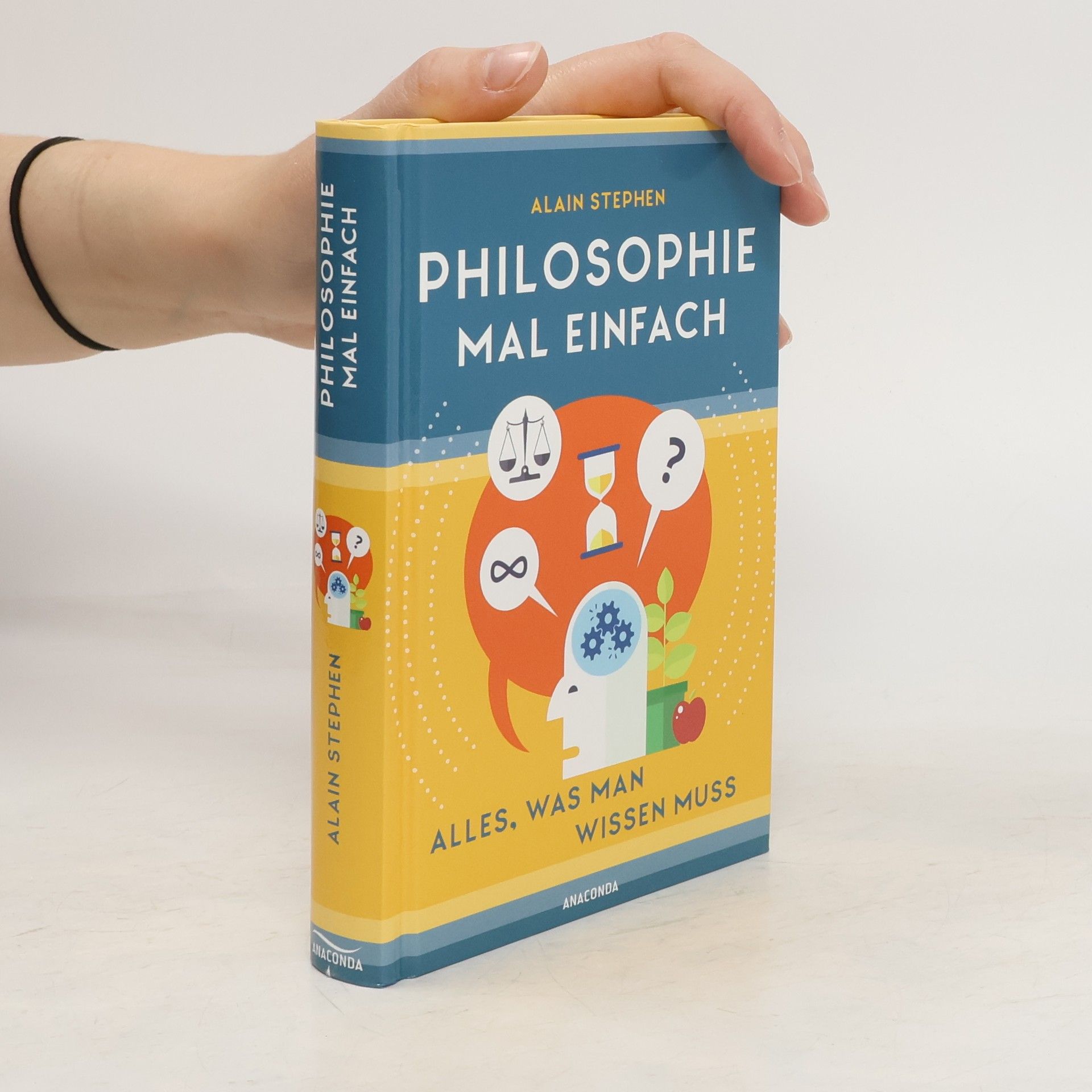 Alain Stephen Philosophie mal einfach (für Einsteiger, Anfänger und Studierende)