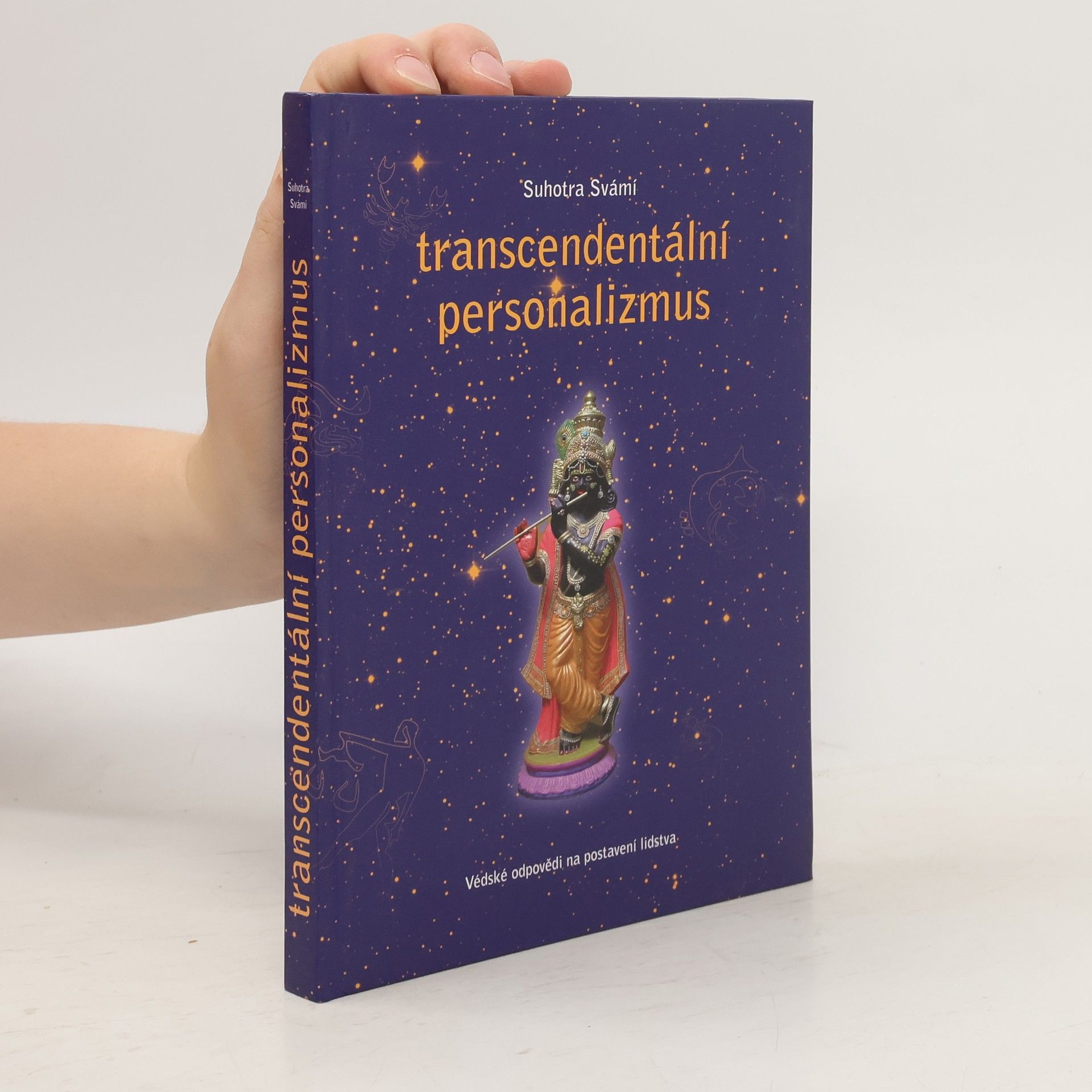 Suhotra Svámí Transcendentální personalizmus: Védské odpovědi na postavení lidstva