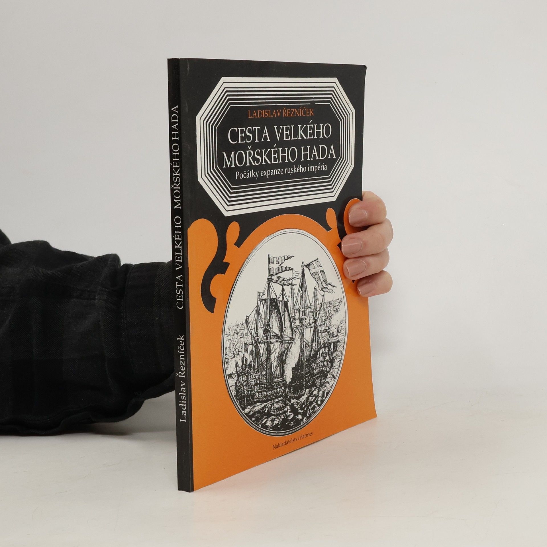 Ladislav Reznicek Cesta velkého mořského hada. Počátky expanze ruského impéria