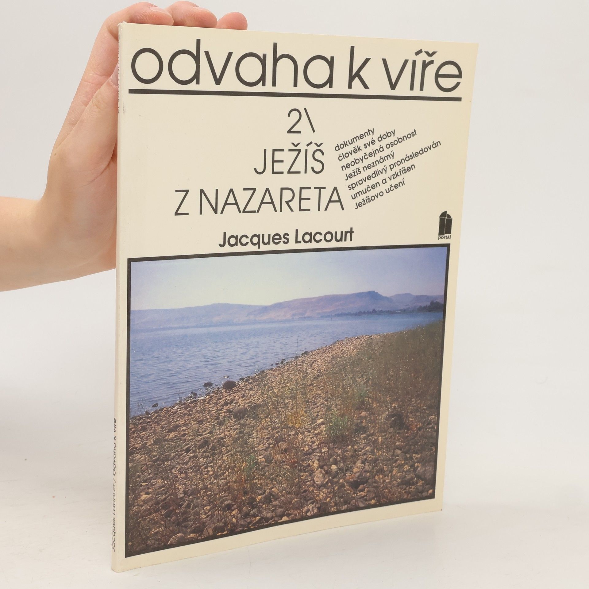Jacques Lacourt Odvaha k víře 2. Ježíš z Nazareta