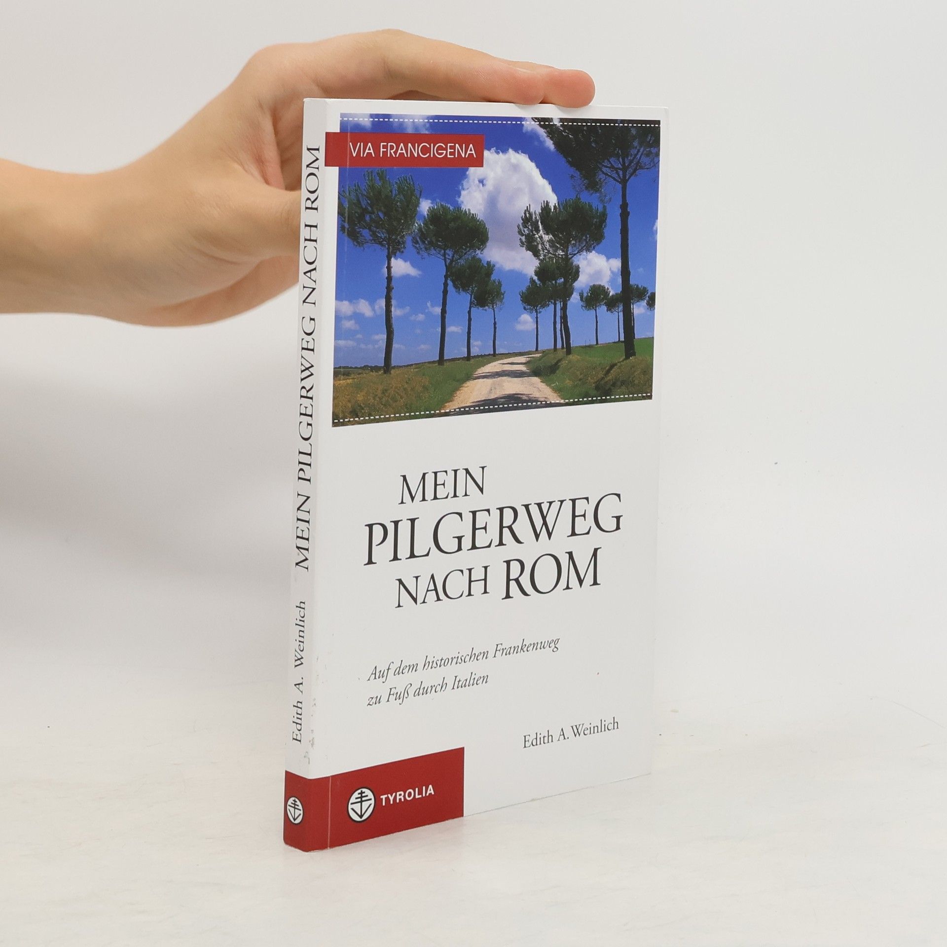 Edith A. Weinlich Mein Pilgerweg nach Rom