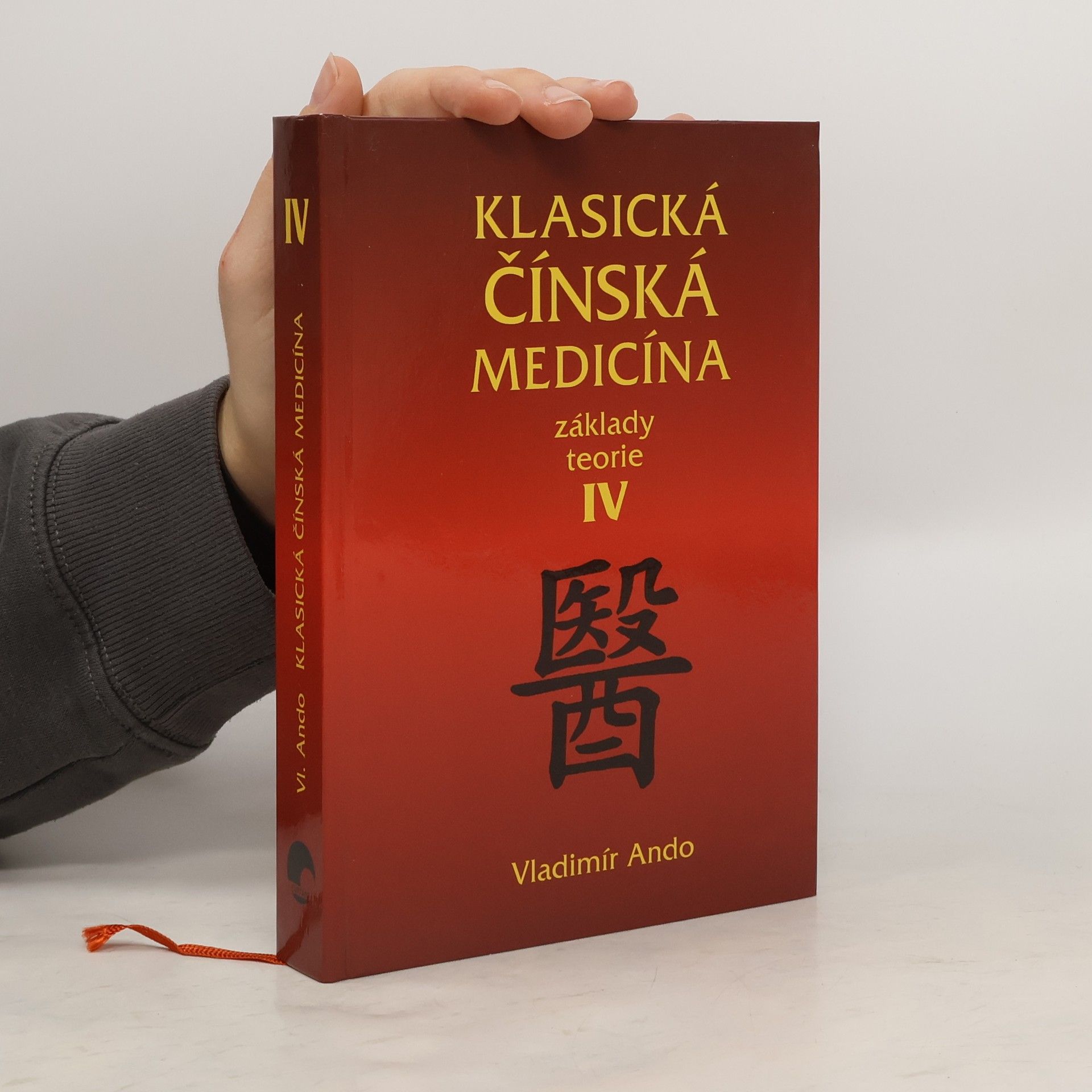 Vladimír Ando Klasická čínská medicína: Základy teorie IV.