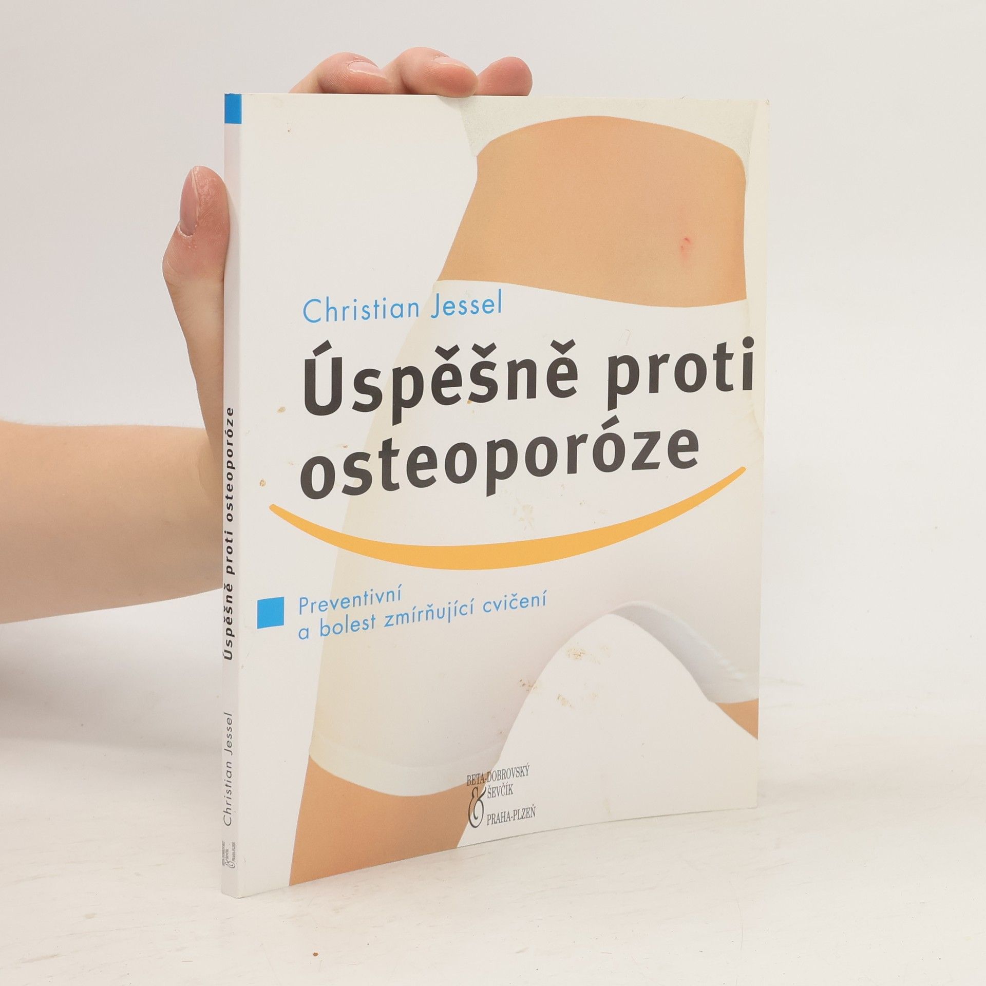 Christian Jessel Úspěšně proti osteoporóze : preventivní a bolest zmírňující cvičení