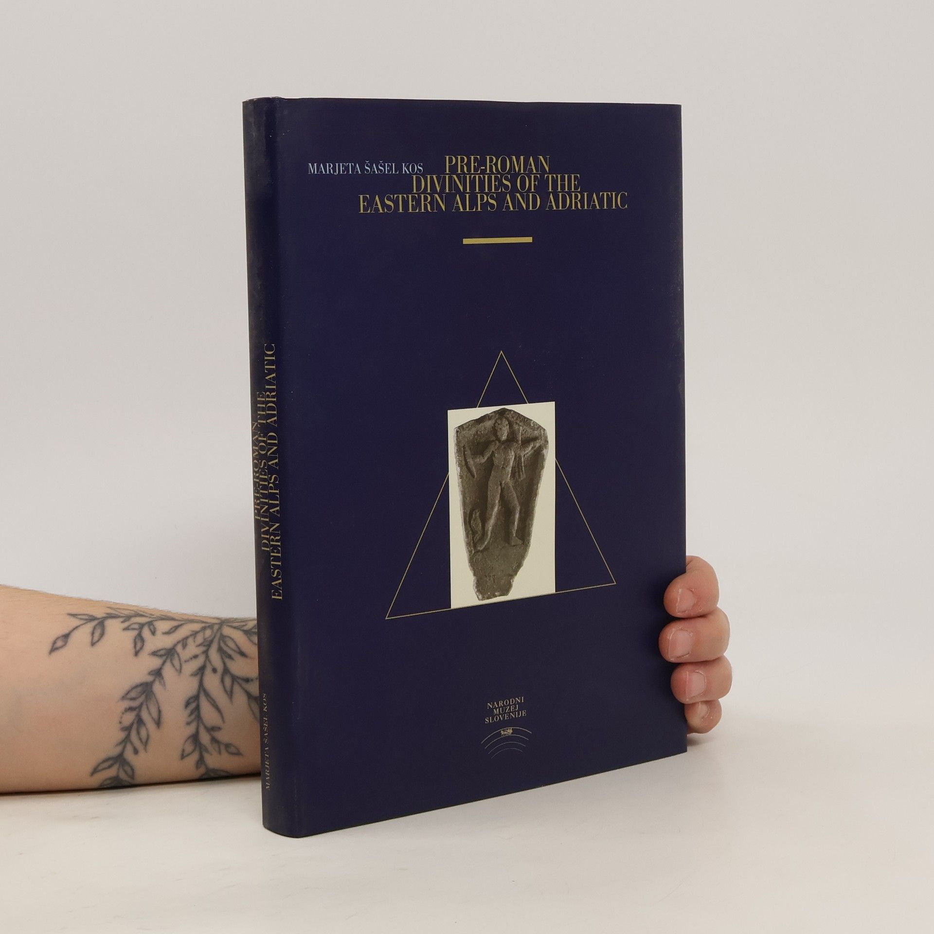Marjeta Šašel Kos Pre-Roman Divinities of the Eastern Alps and Adriatic