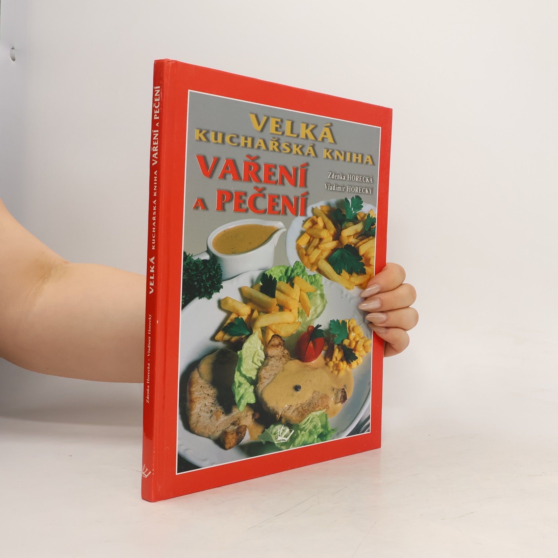 Zdenka Horecká Velká kuchařská kniha vaření a pečení