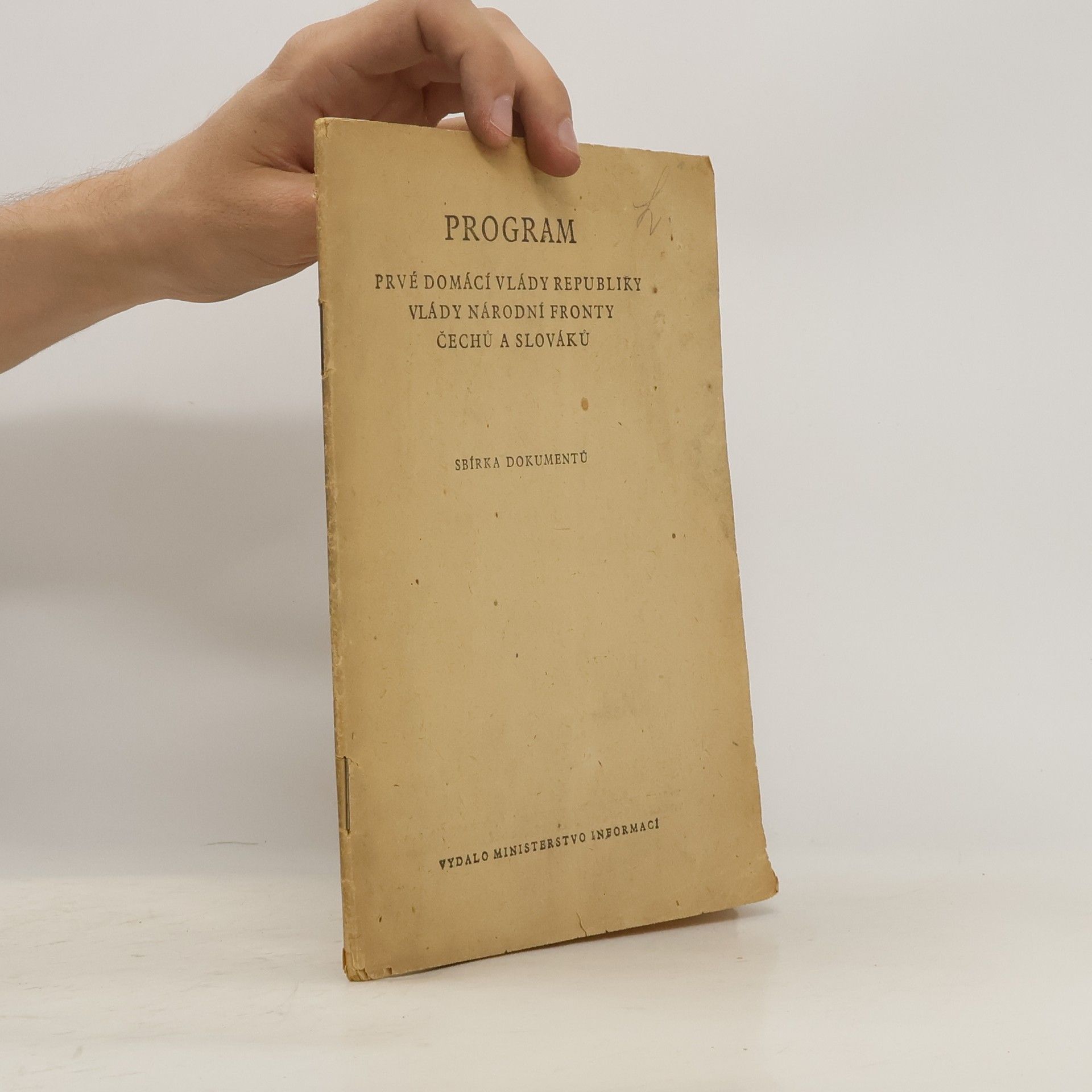 Autorenkollektiv Program prvé domácí vlády republiky, vlády Národní fronty Čechů a Slováků : sbírka dokumentů