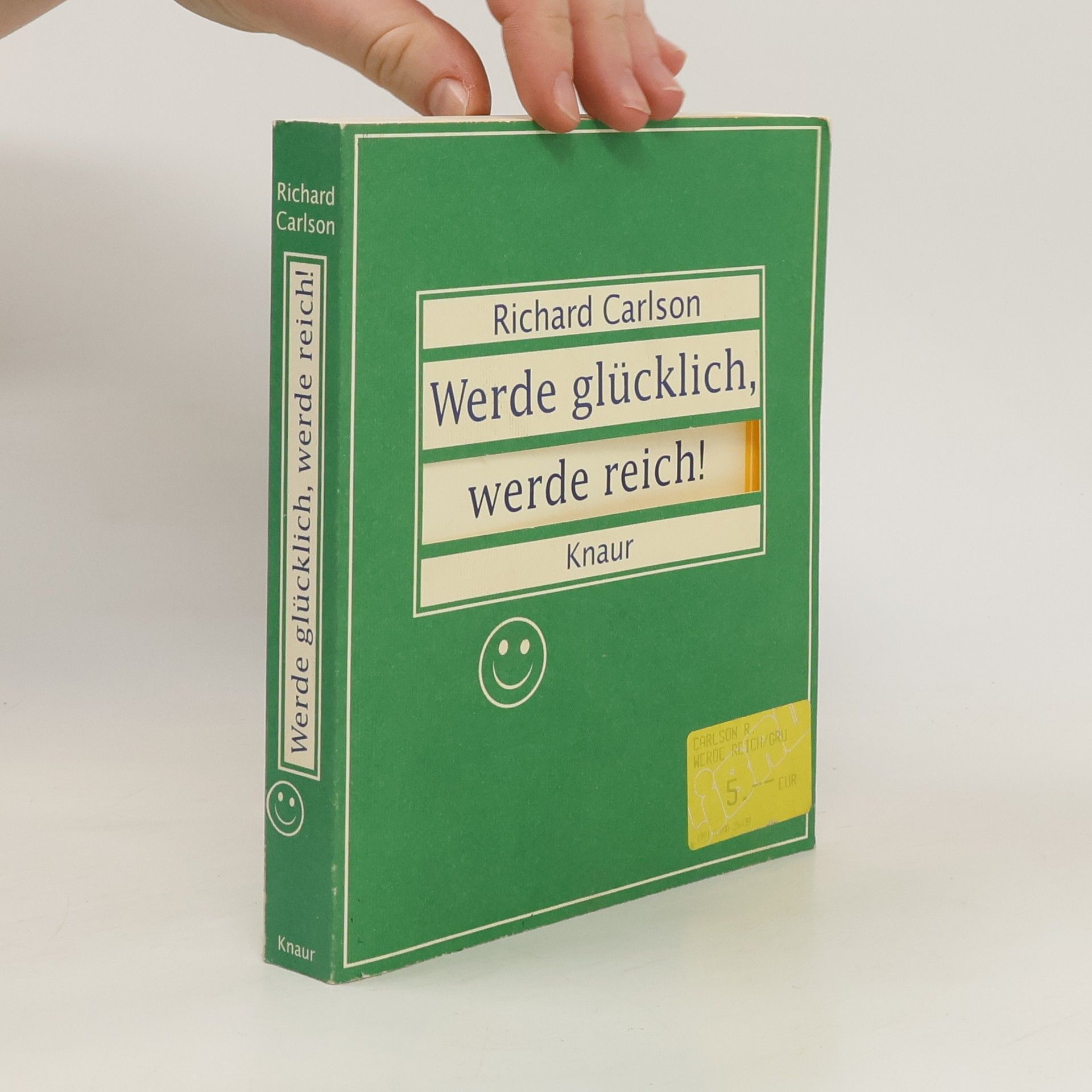 Richard Carlson Werde glücklich, werde reich