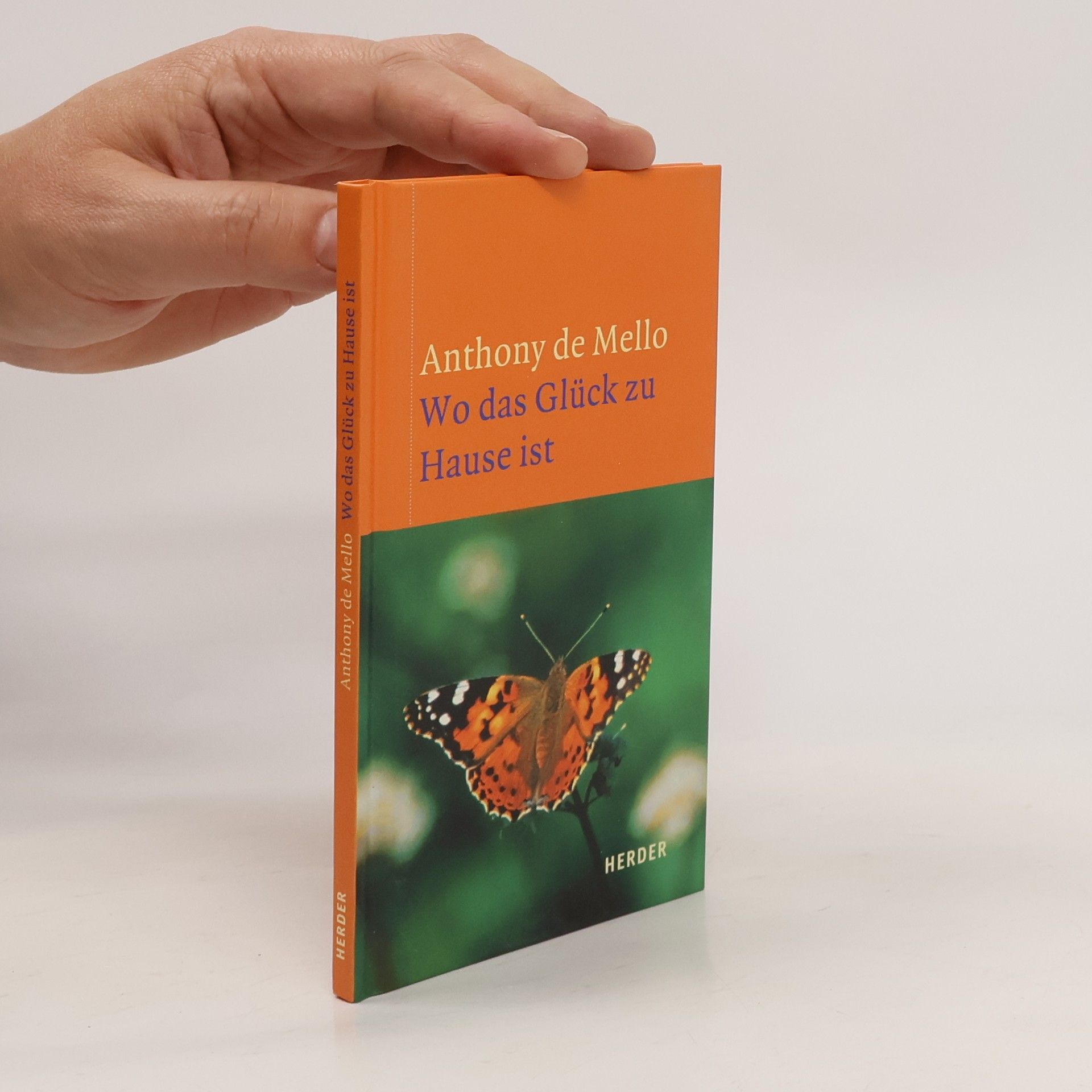 Anthony de Mello Wo das Glück zu Hause ist