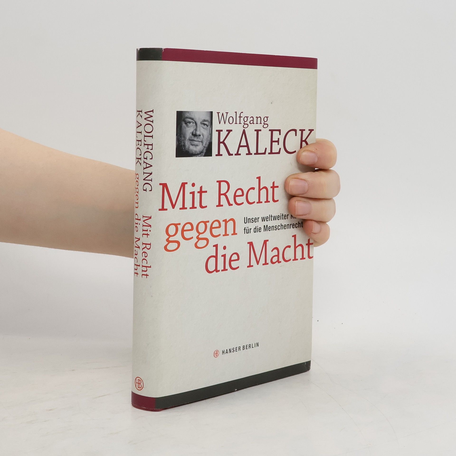 Wolfgang Kaleck Mit Recht gegen die Macht